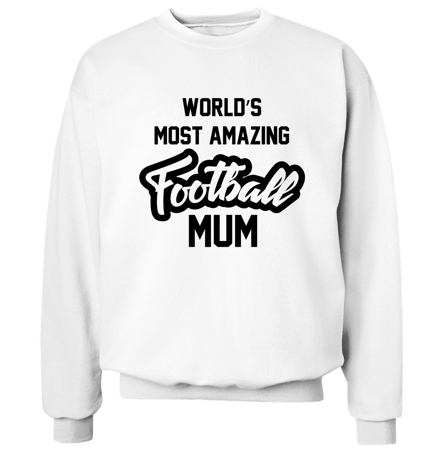 Worlds most amazing football mum Adult's unisexwhite Sweater 2XL