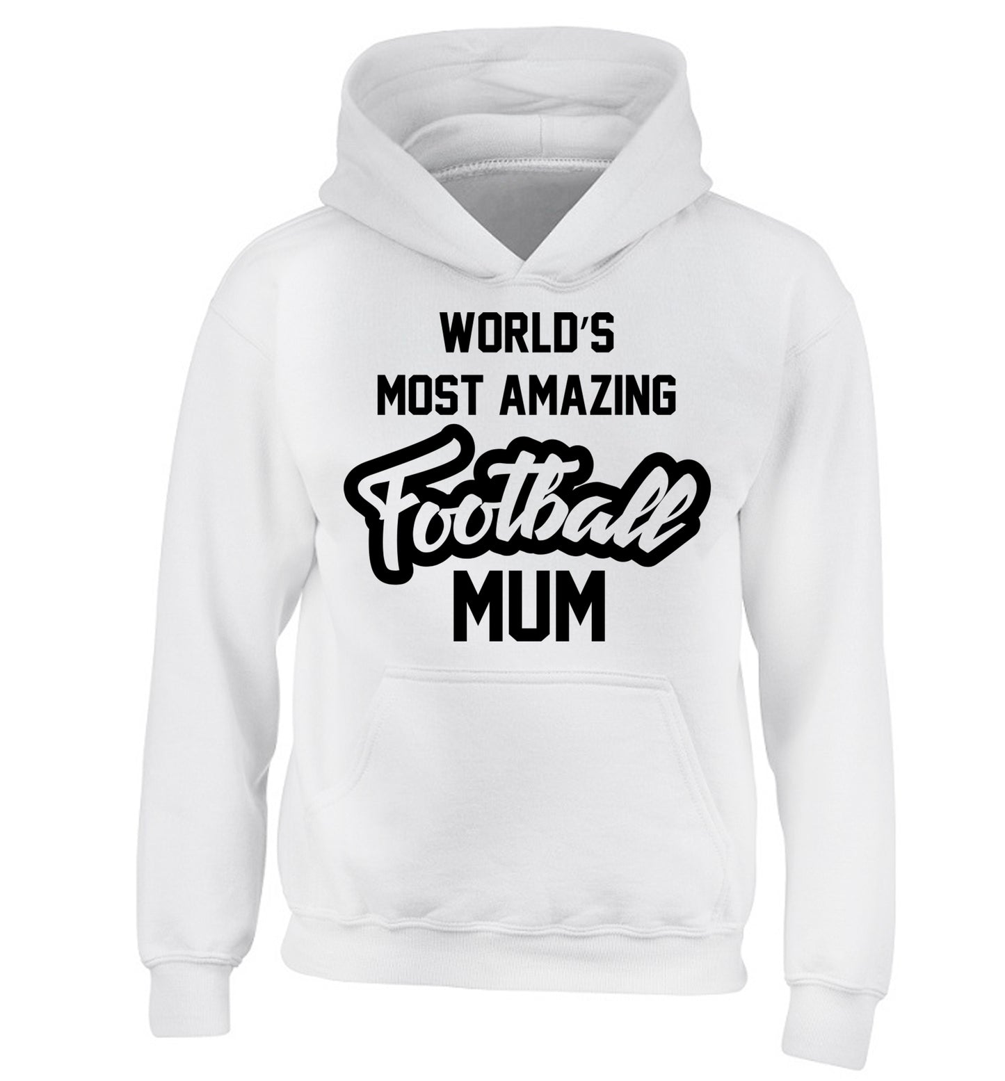 Worlds most amazing football mum children's white hoodie 12-14 Years