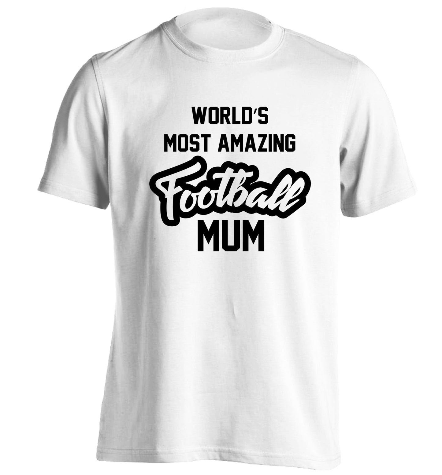 Worlds most amazing football mum adults unisexwhite Tshirt 2XL