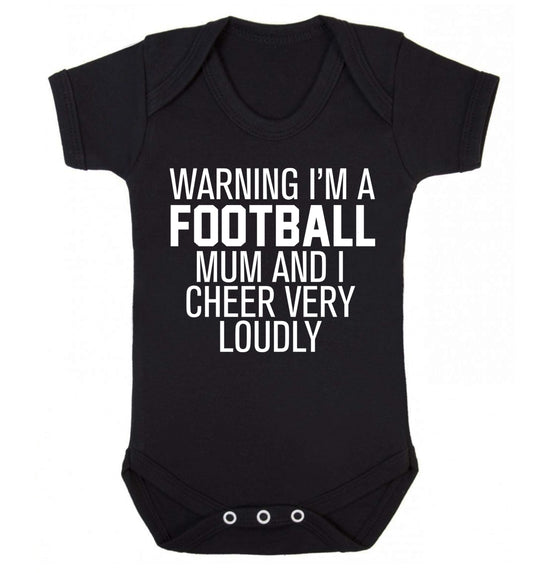 Warning I'm a football mum and I cheer very loudly Baby Vest black 18-24 months