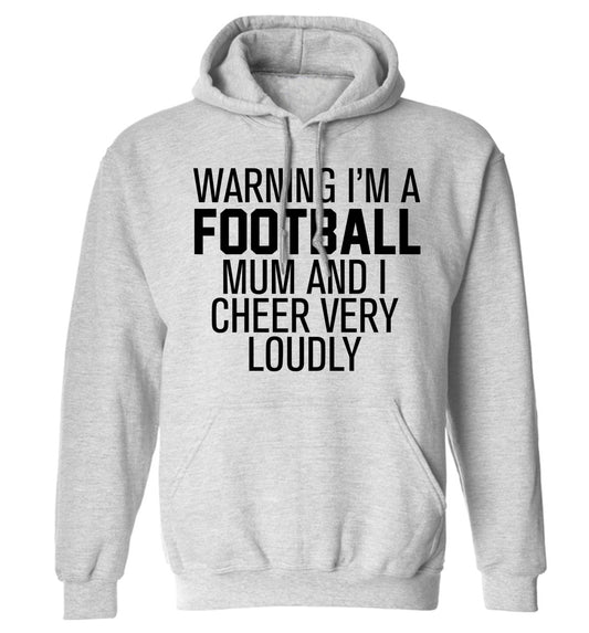 Warning I'm a football mum and I cheer very loudly adults unisexgrey hoodie 2XL