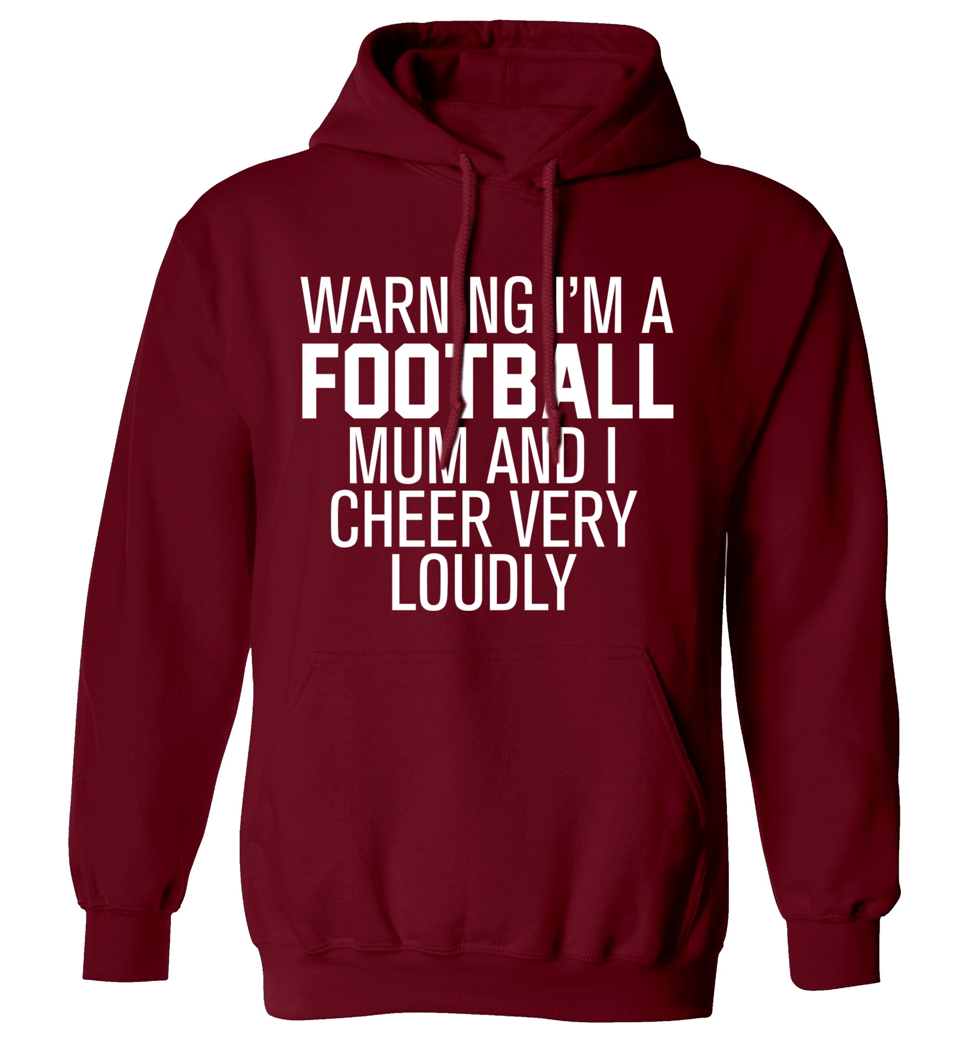 Warning I'm a football mum and I cheer very loudly adults unisexmaroon hoodie 2XL