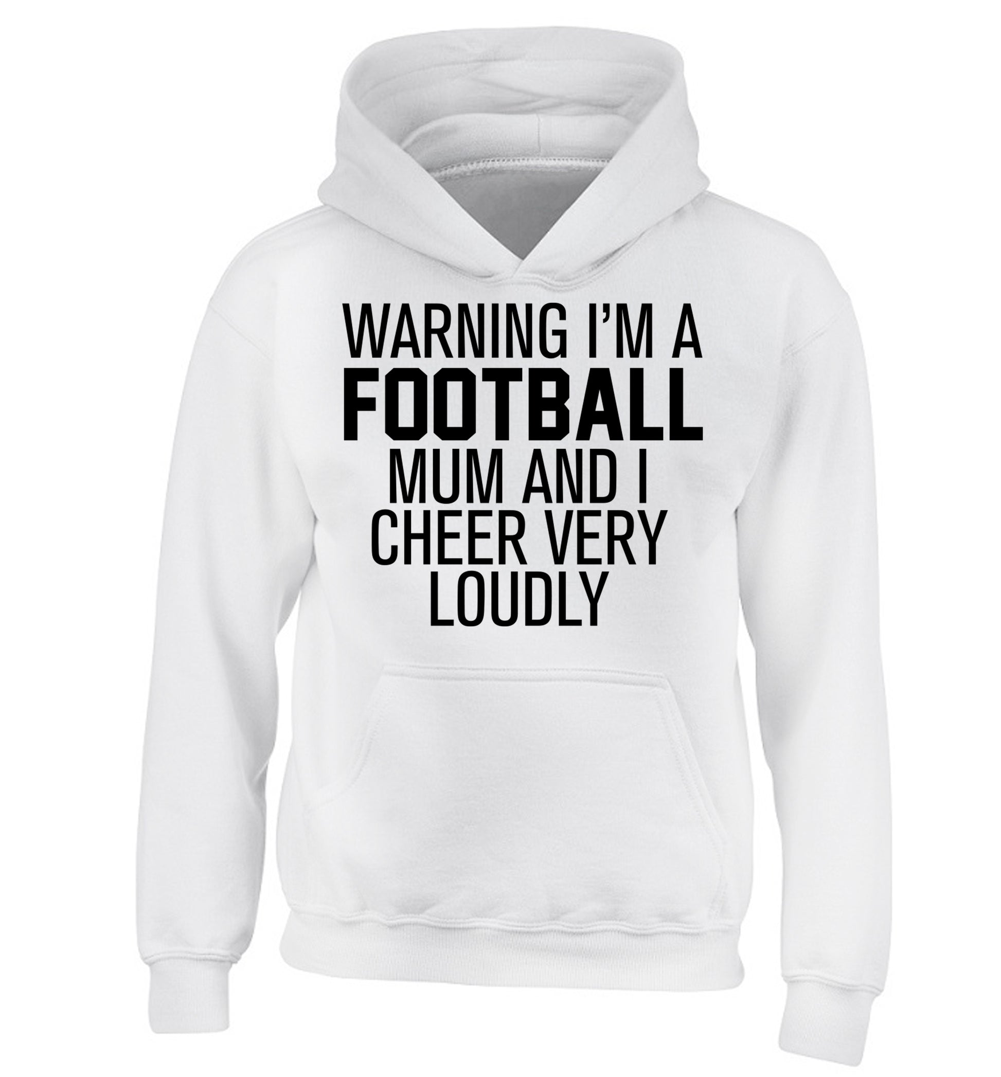 Warning I'm a football mum and I cheer very loudly children's white hoodie 12-14 Years