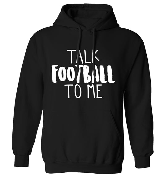 Talk football to me adults unisexblack hoodie 2XL