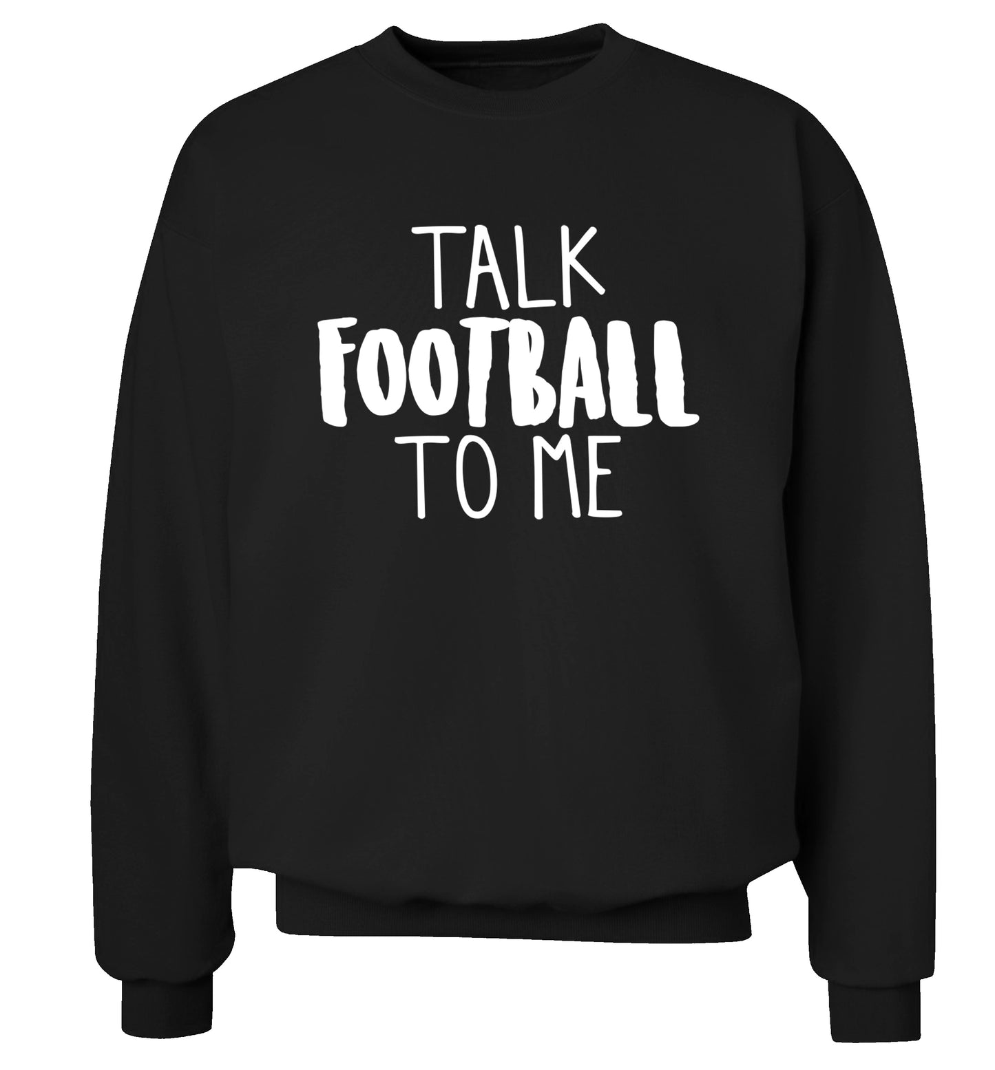 Talk football to me Adult's unisexblack Sweater 2XL
