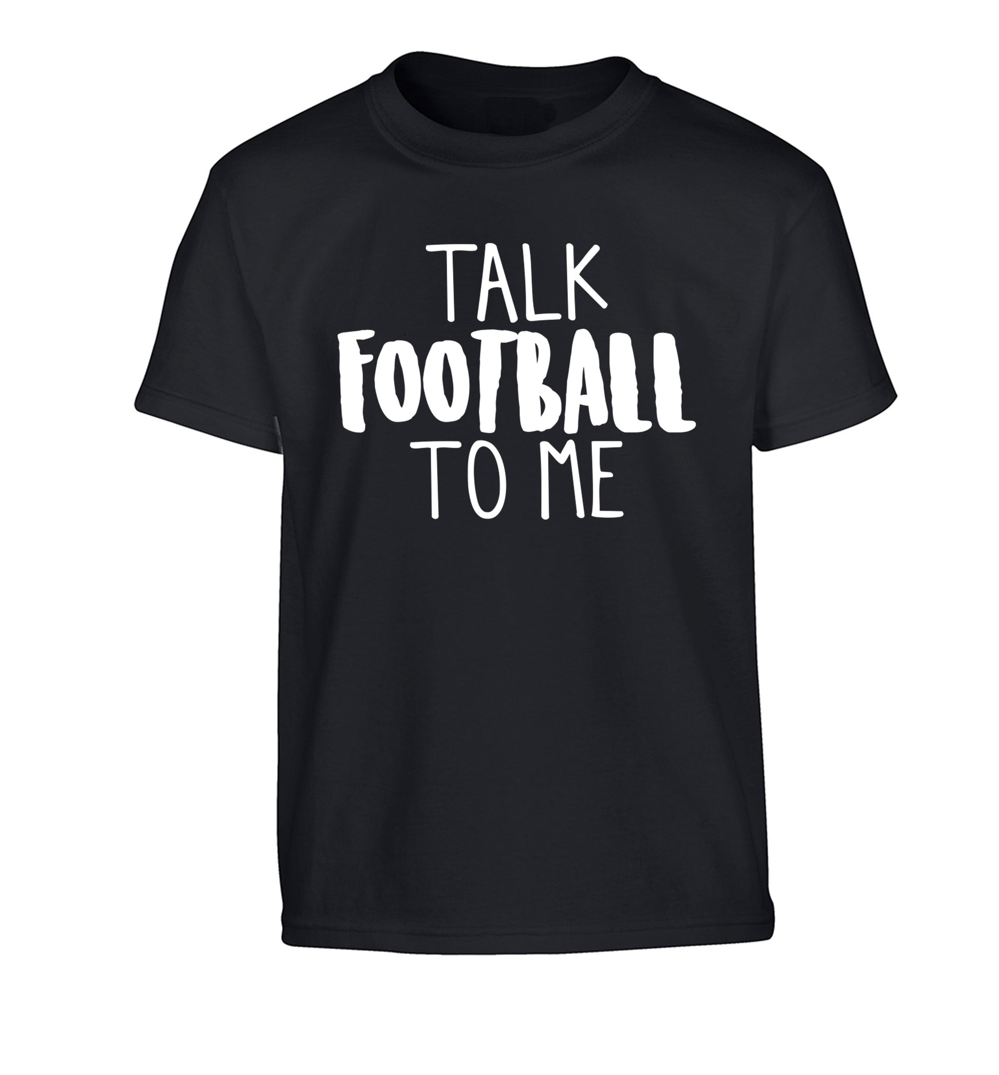 Talk football to me Children's black Tshirt 12-14 Years