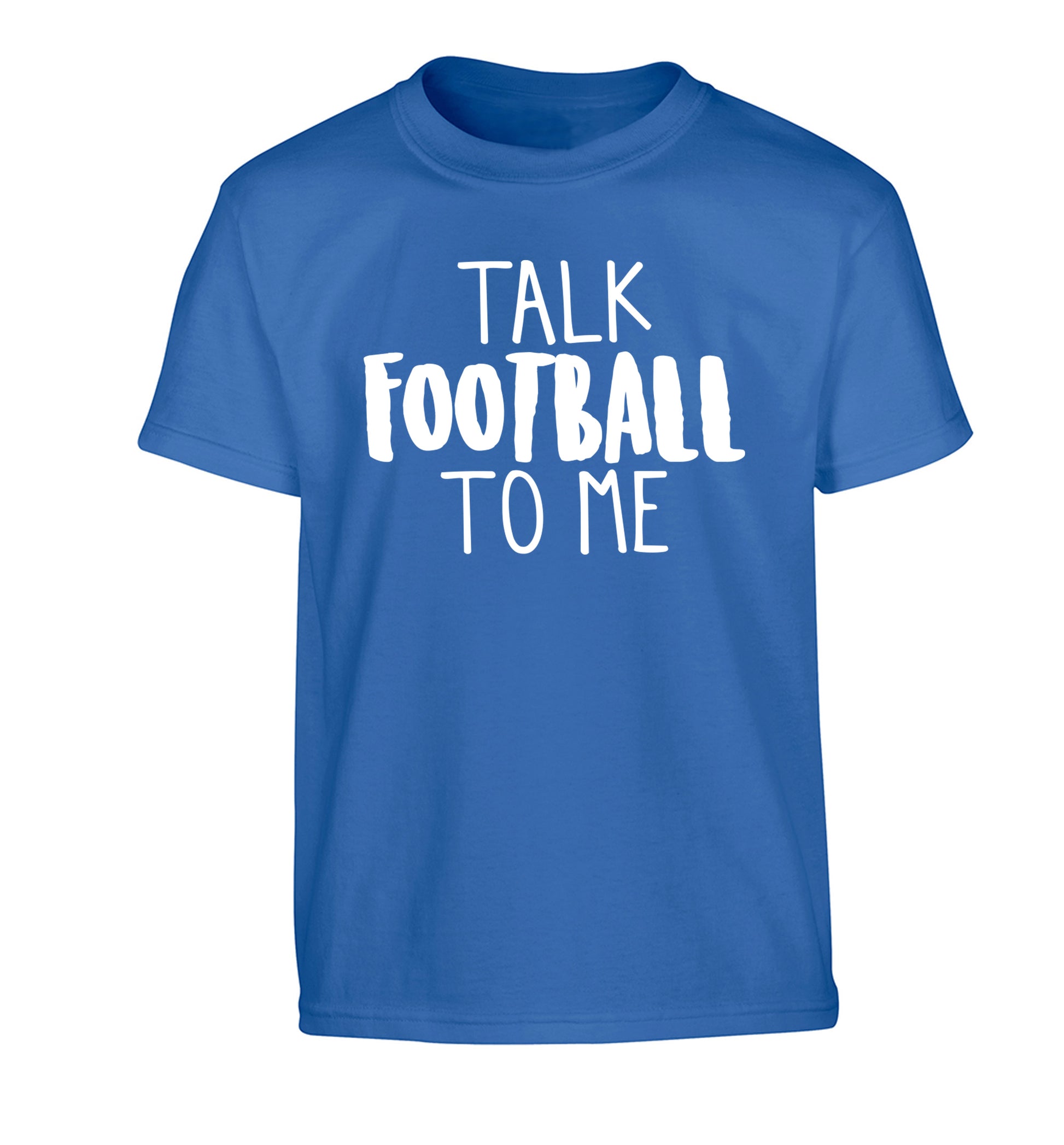 Talk football to me Children's blue Tshirt 12-14 Years