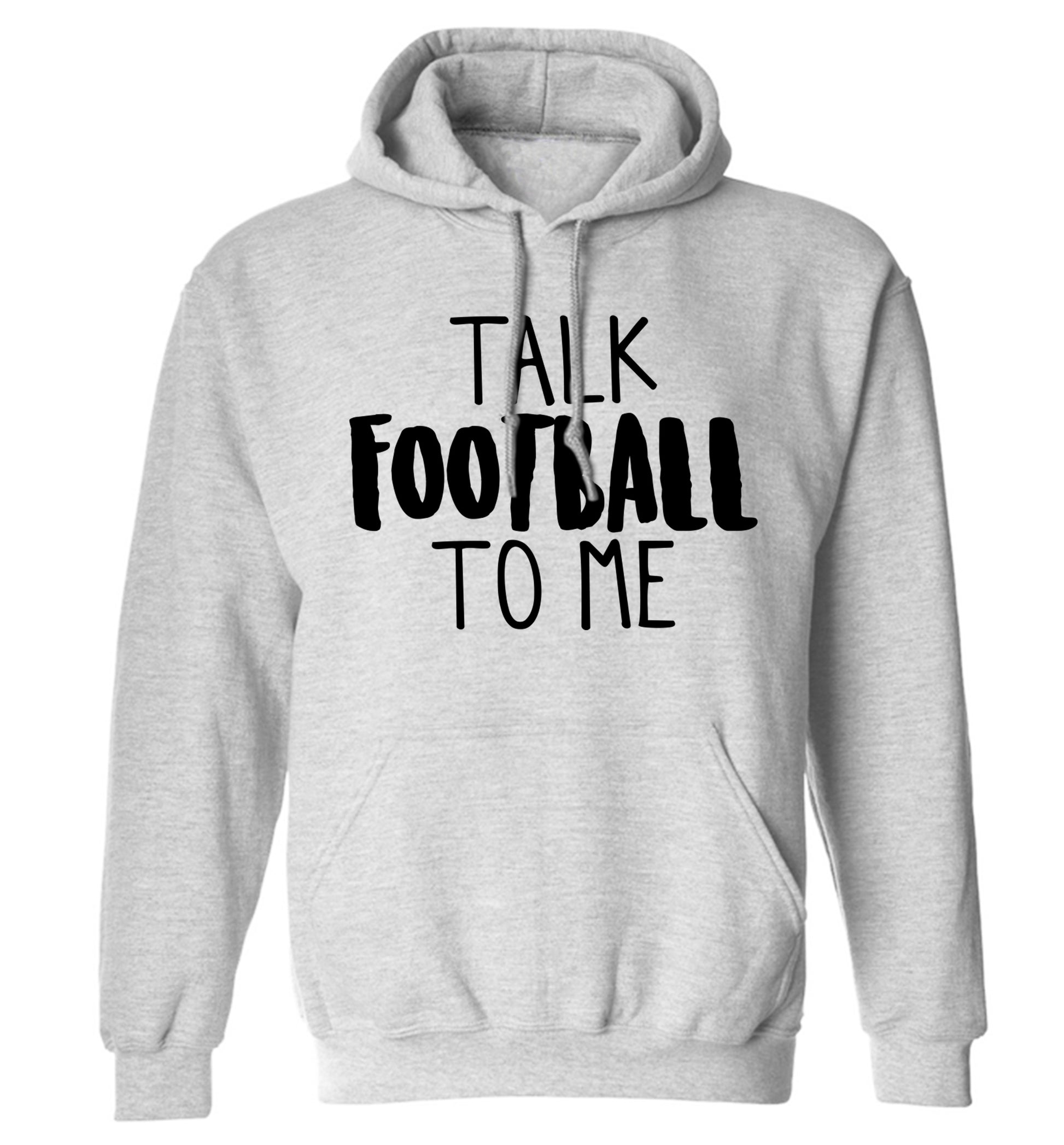 Talk football to me adults unisexgrey hoodie 2XL