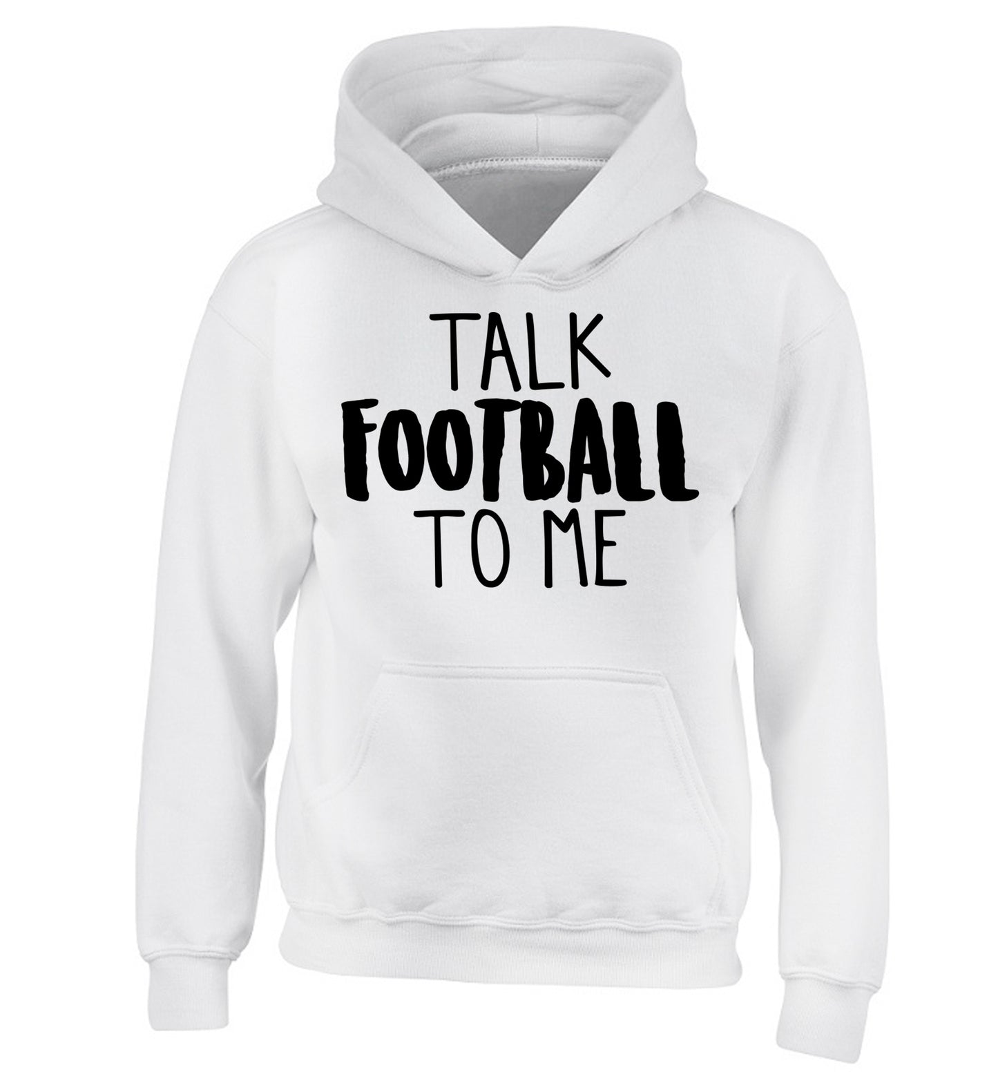 Talk football to me children's white hoodie 12-14 Years