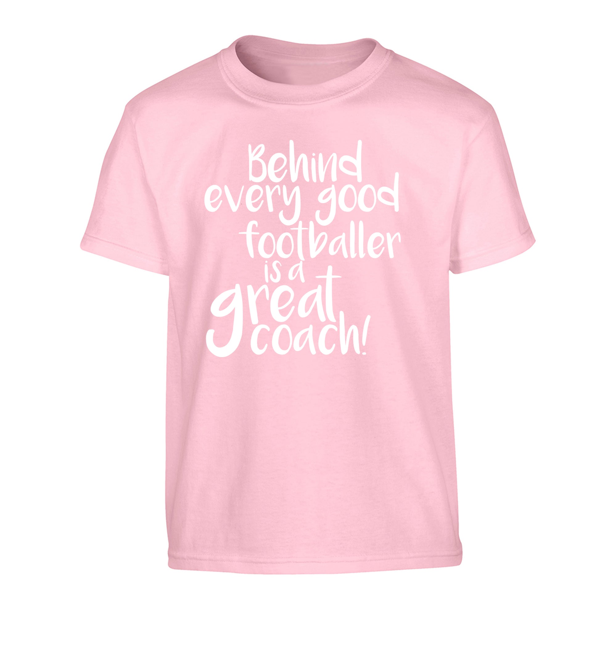 Behind every good footballer is a great coach! Children's light pink Tshirt 12-14 Years