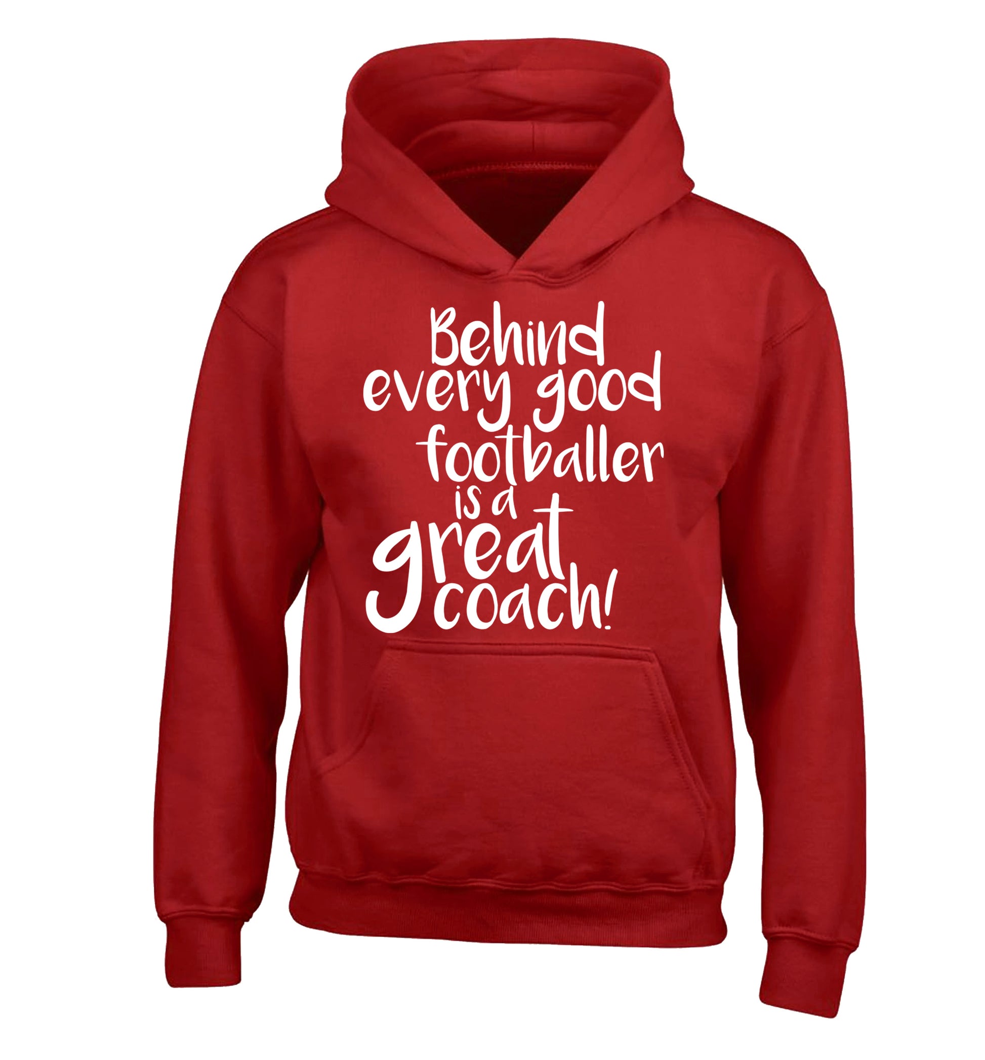 Behind every good footballer is a great coach! children's red hoodie 12-14 Years