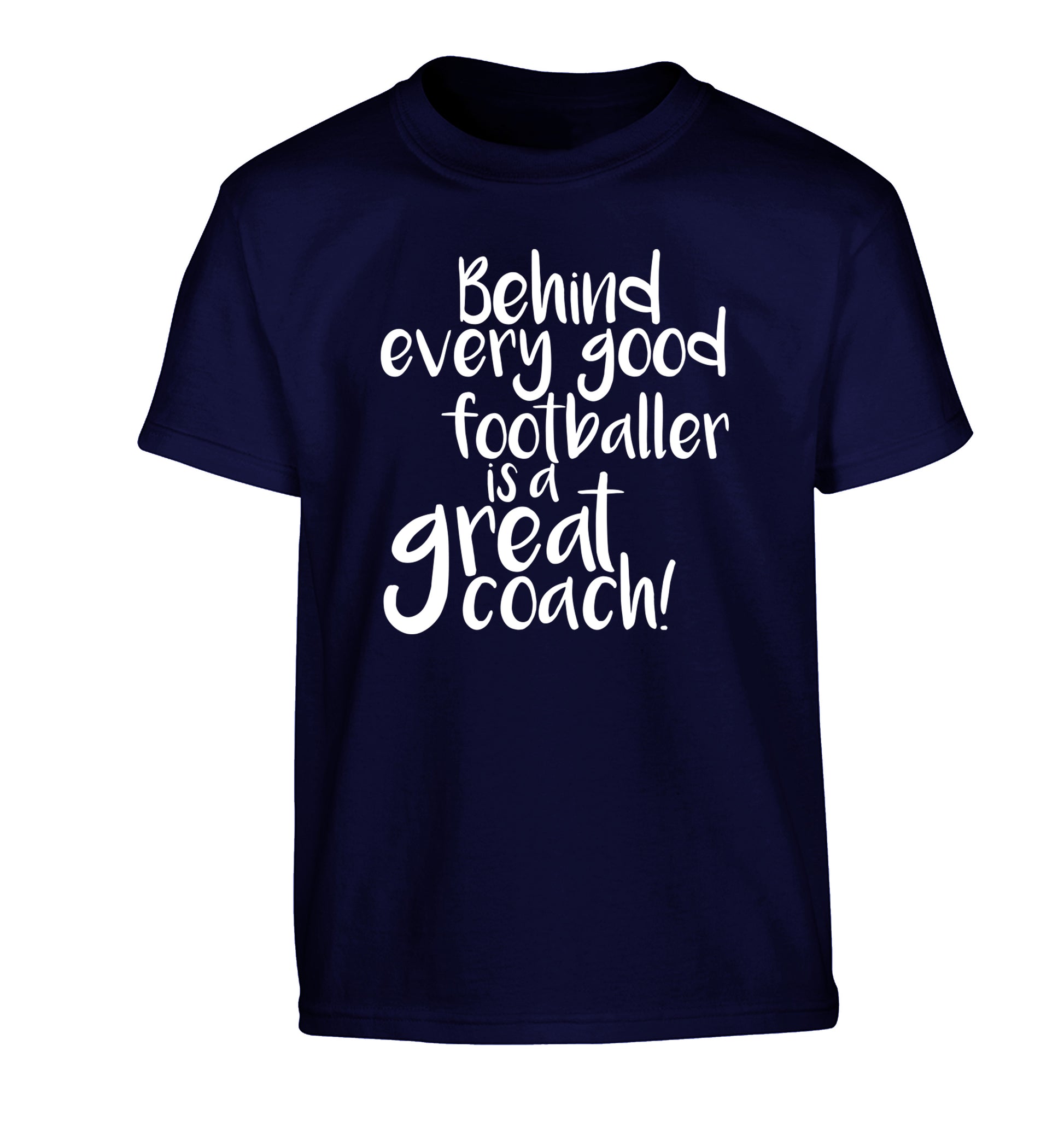 Behind every good footballer is a great coach! Children's navy Tshirt 12-14 Years