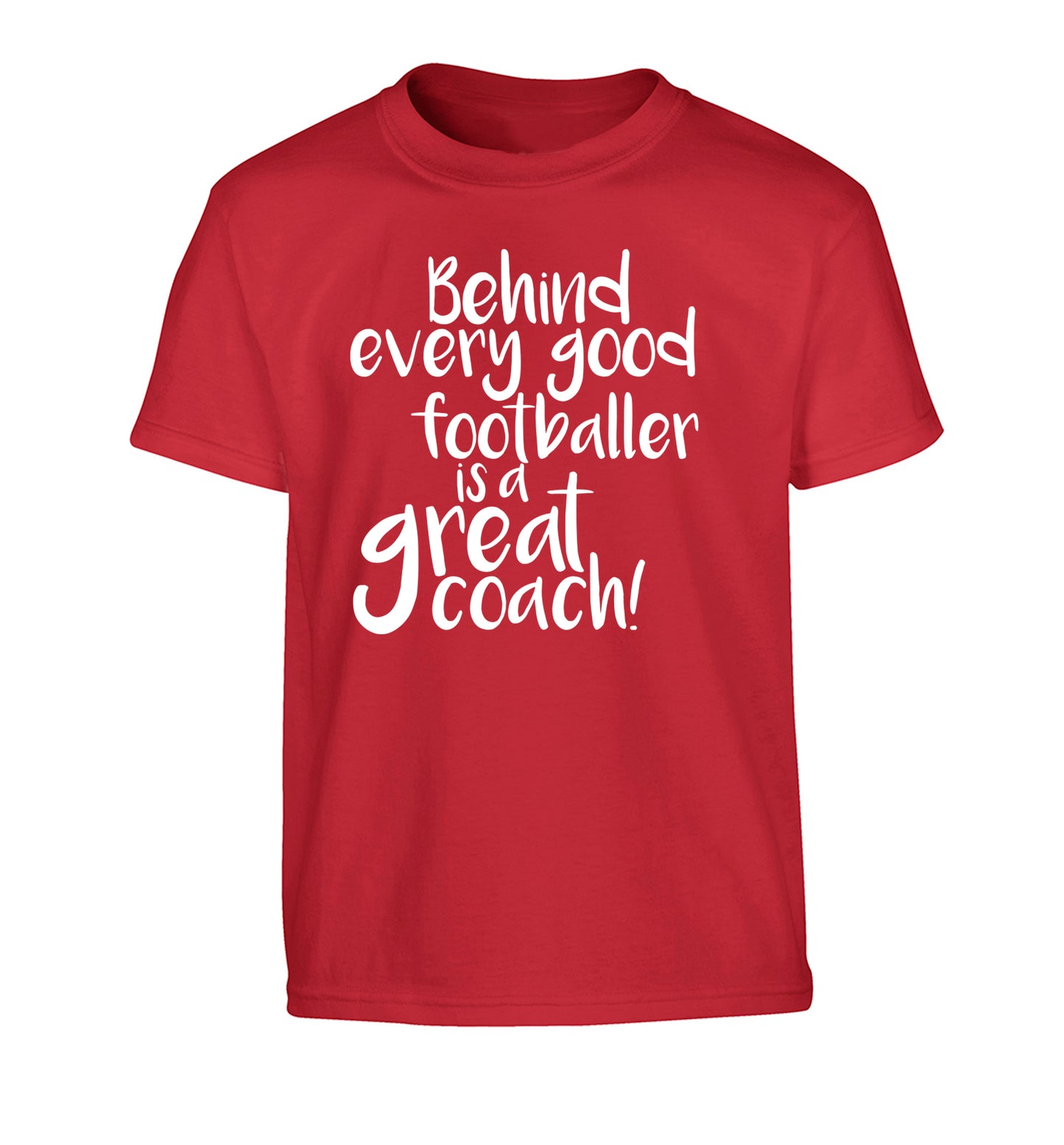 Behind every good footballer is a great coach! Children's red Tshirt 12-14 Years
