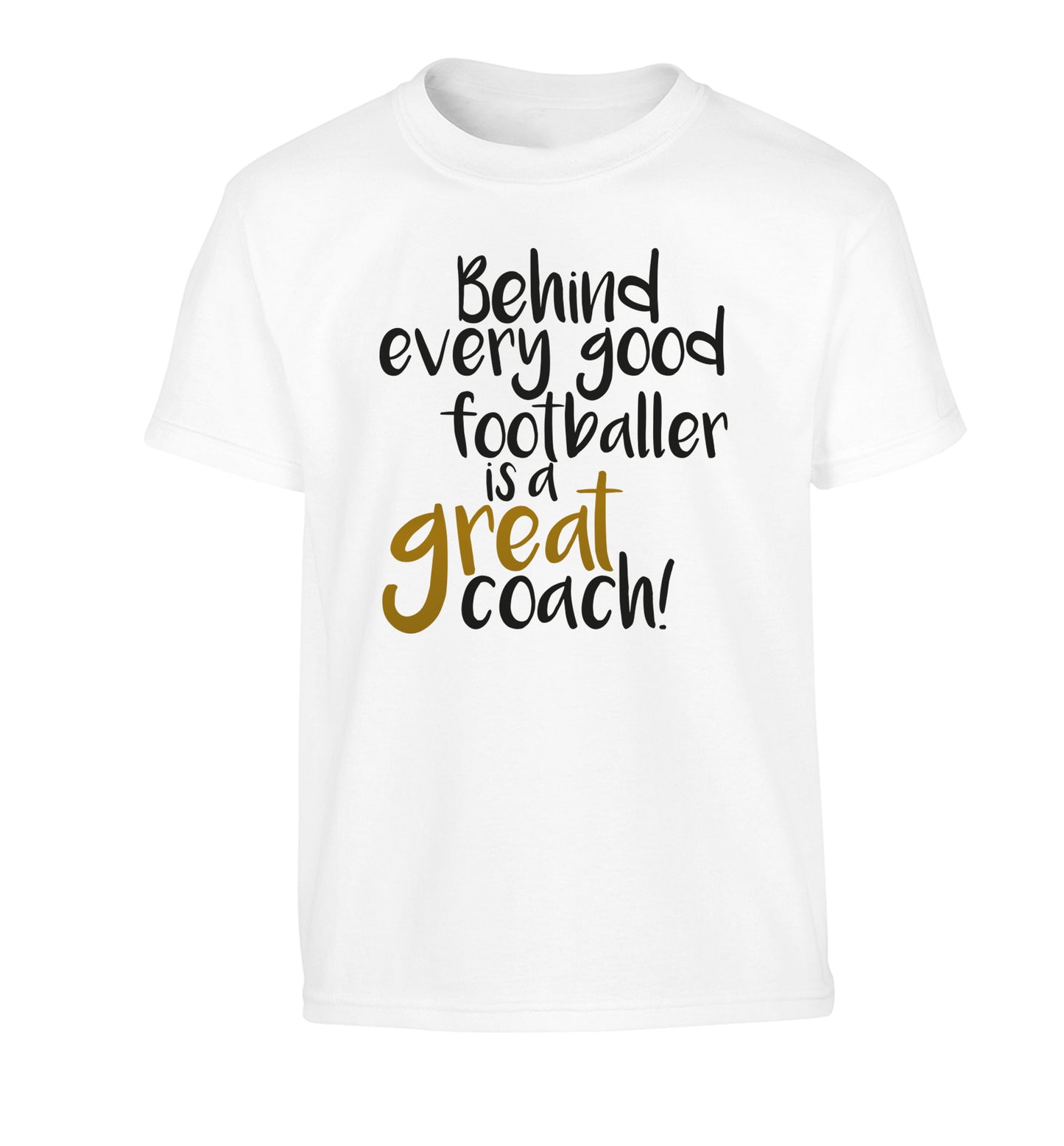 Behind every good footballer is a great coach! Children's white Tshirt 12-14 Years