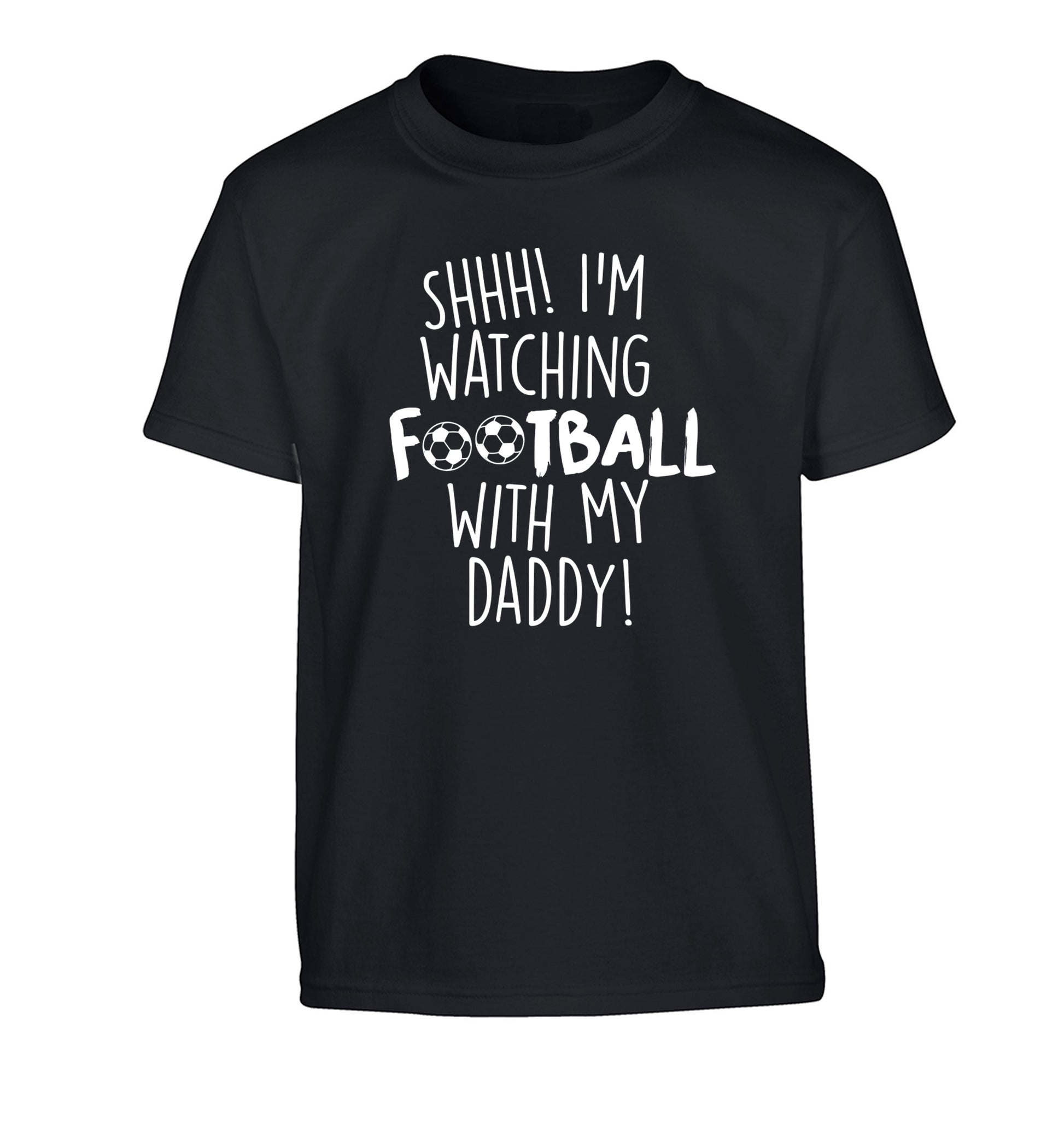 Shhh I'm watching football with my daddy Children's black Tshirt 12-14 Years