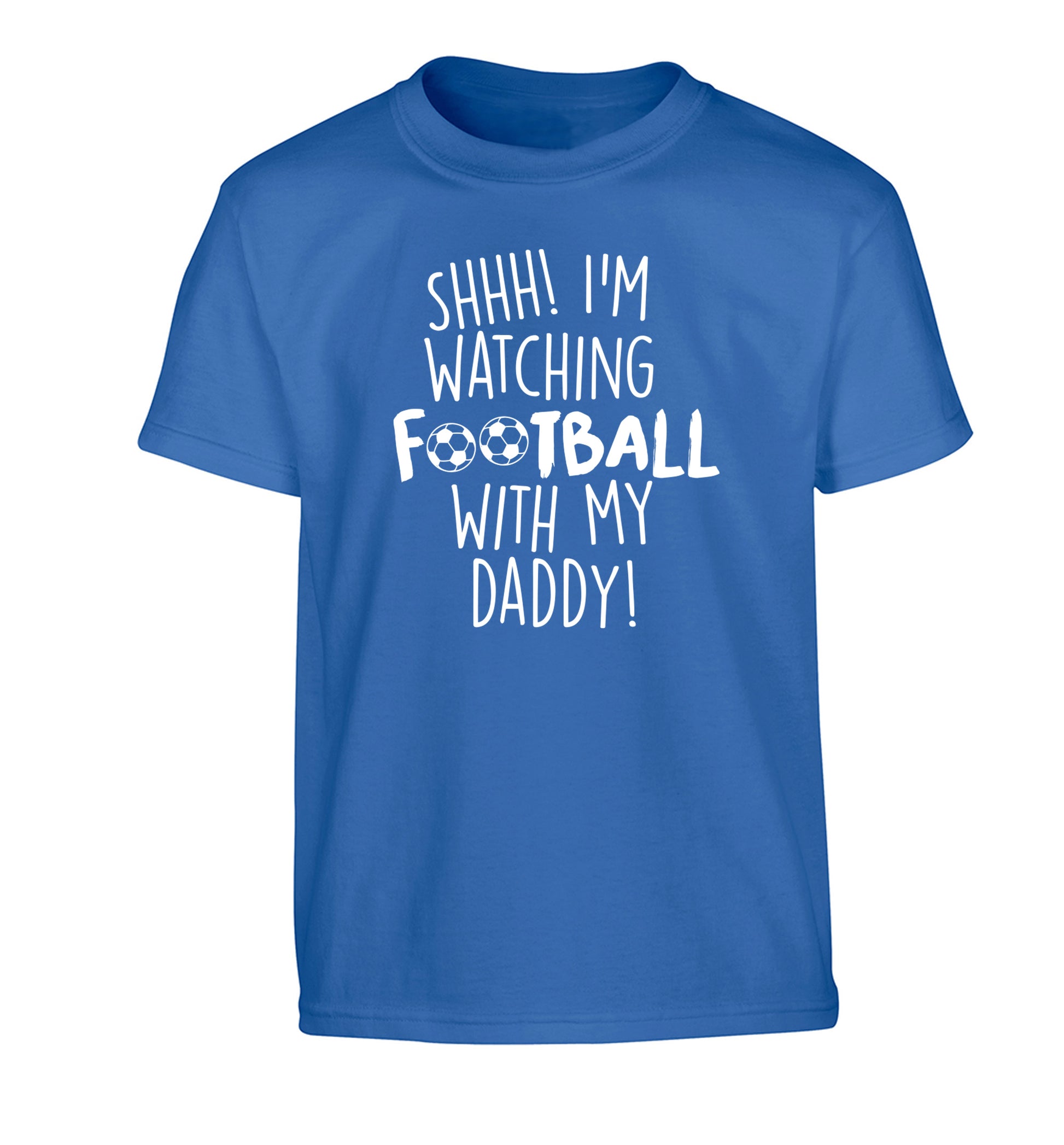 Shhh I'm watching football with my daddy Children's blue Tshirt 12-14 Years