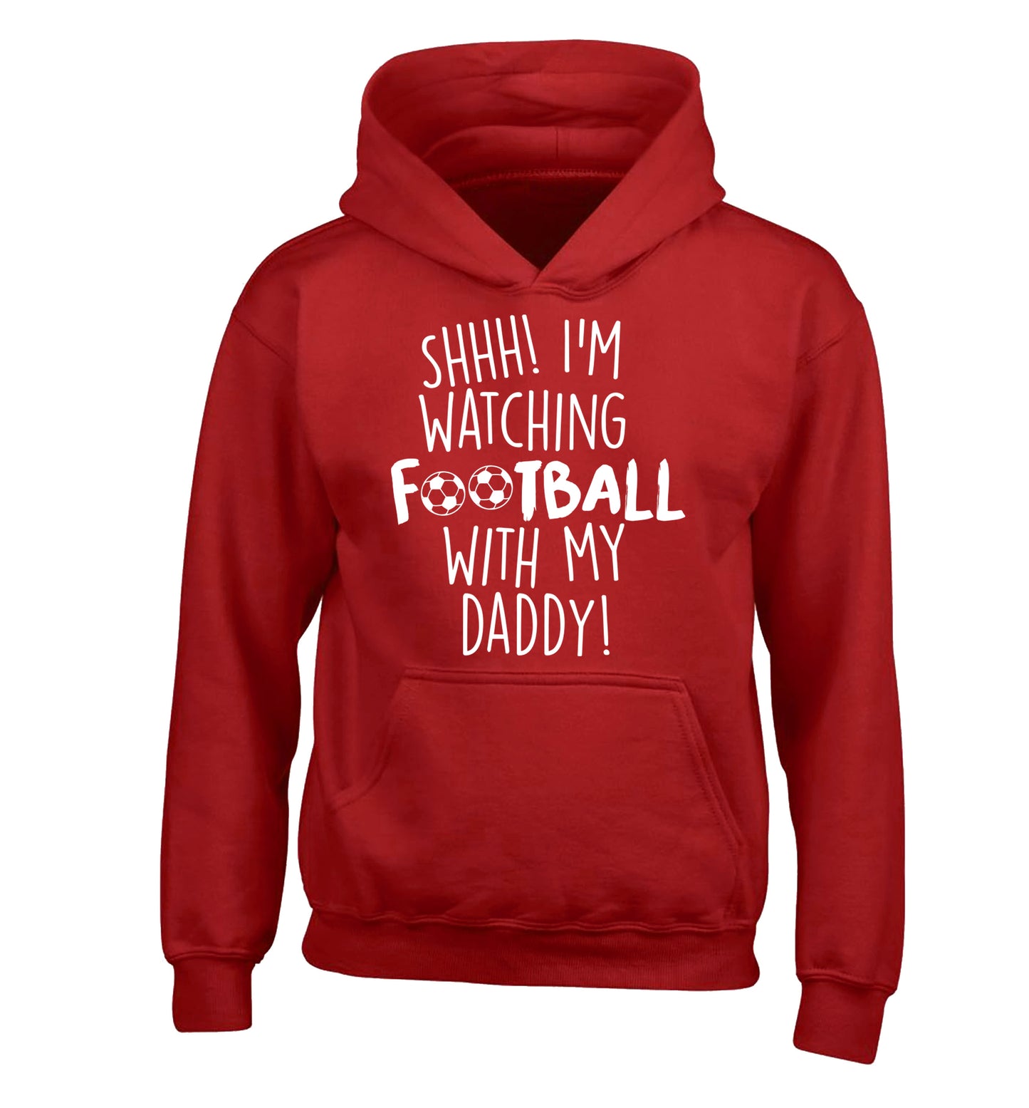 Shhh I'm watching football with my daddy children's red hoodie 12-14 Years