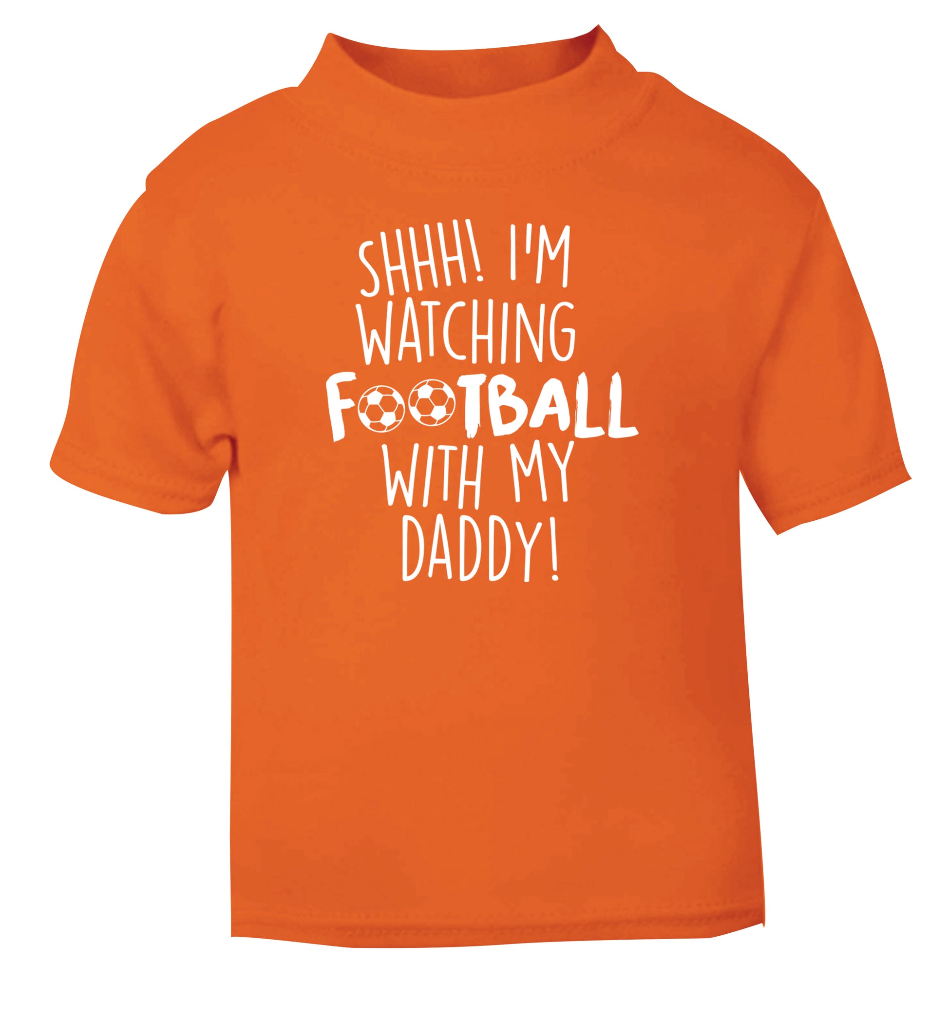Shhh I'm watching football with my daddy orange Baby Toddler Tshirt 2 Years