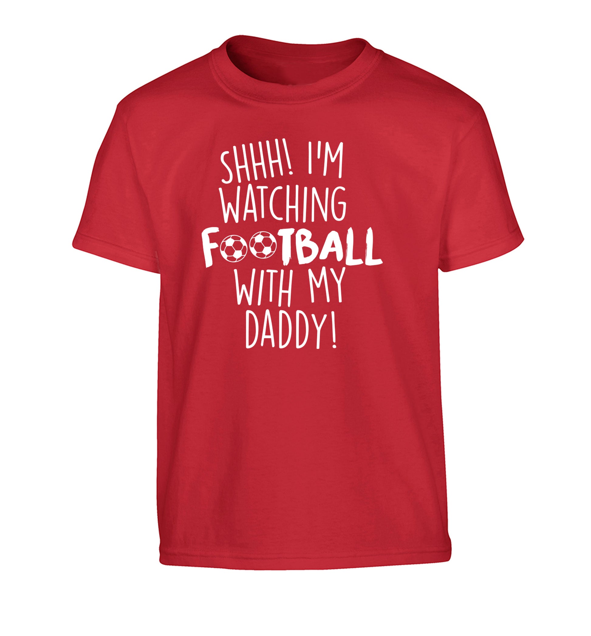 Shhh I'm watching football with my daddy Children's red Tshirt 12-14 Years