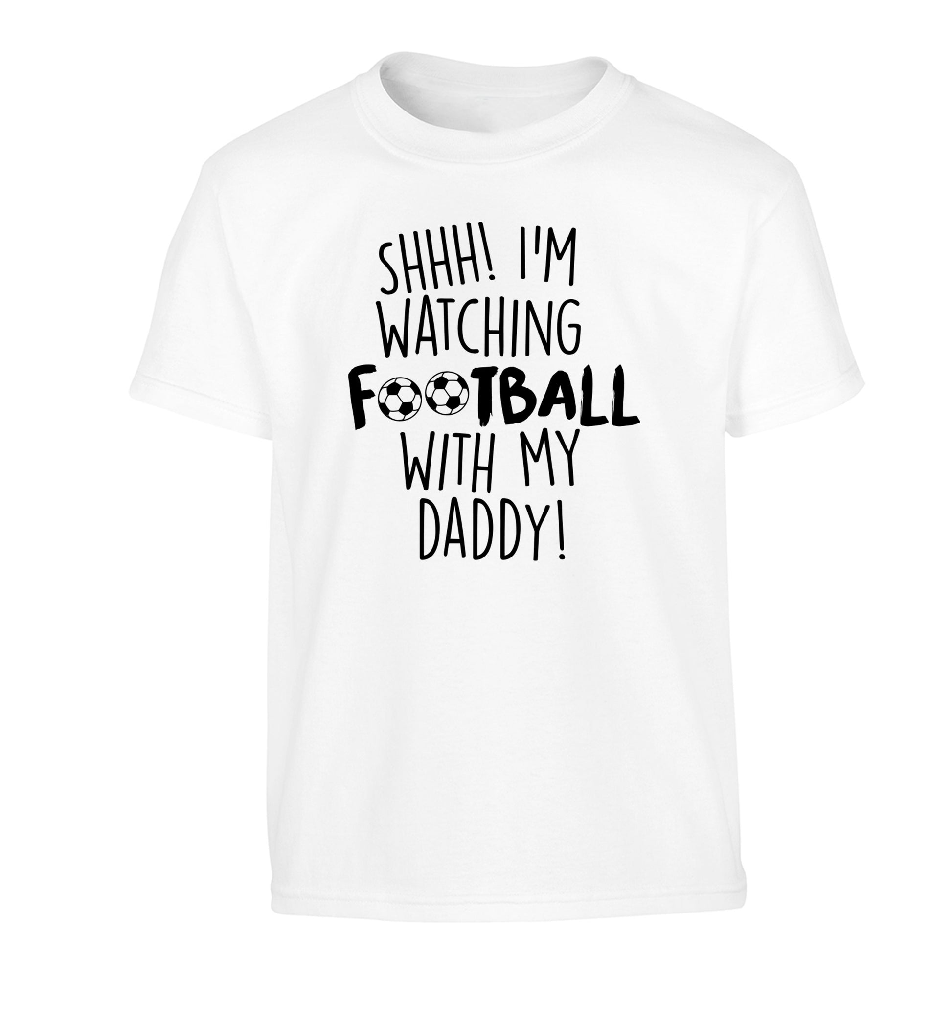 Shhh I'm watching football with my daddy Children's white Tshirt 12-14 Years