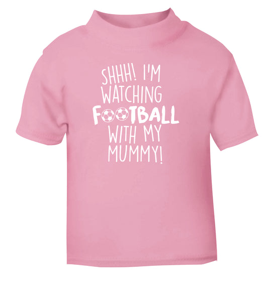 Shhh I'm watching football with my mummy light pink Baby Toddler Tshirt 2 Years