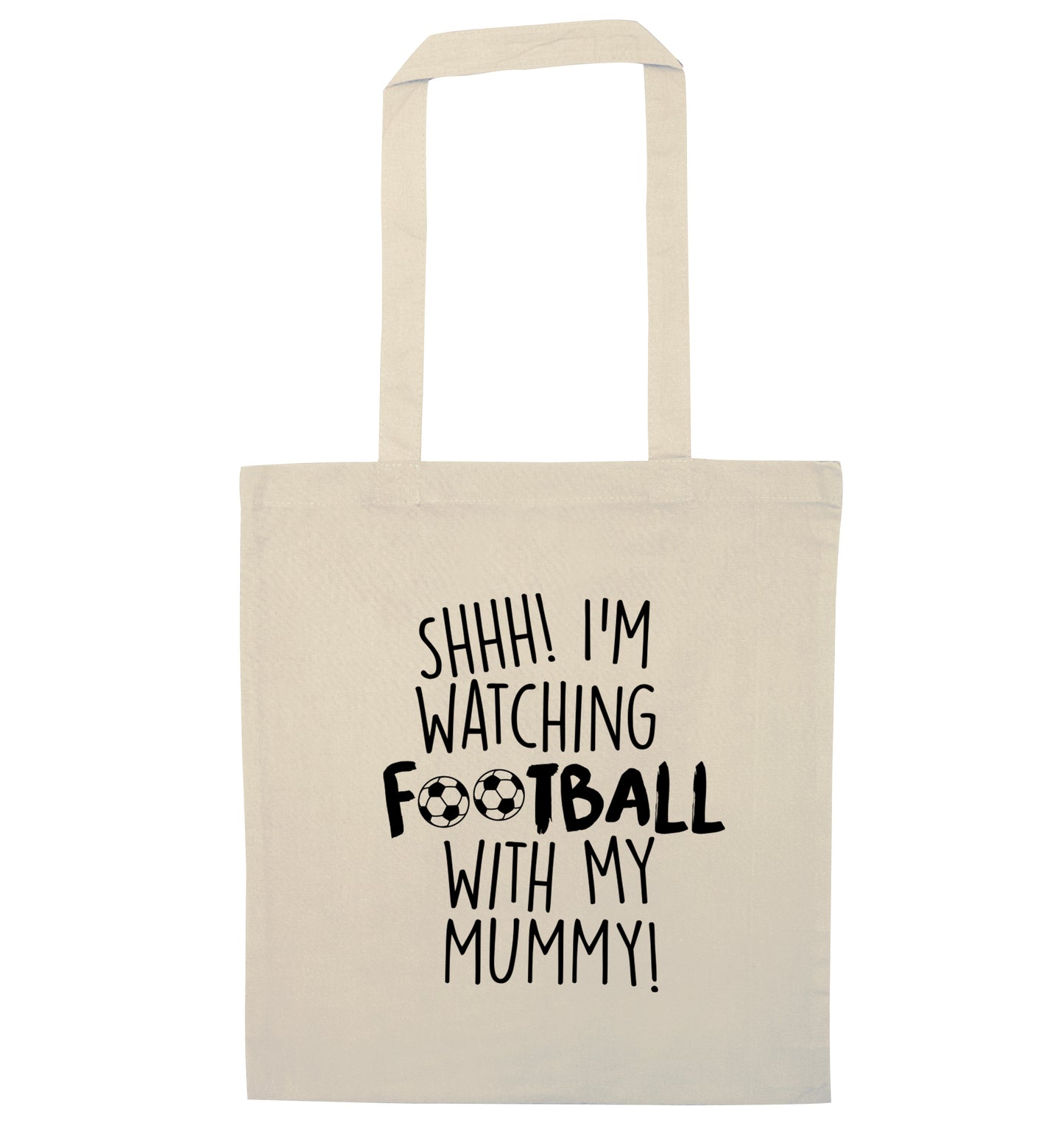 Shhh I'm watching football with my mummy natural tote bag