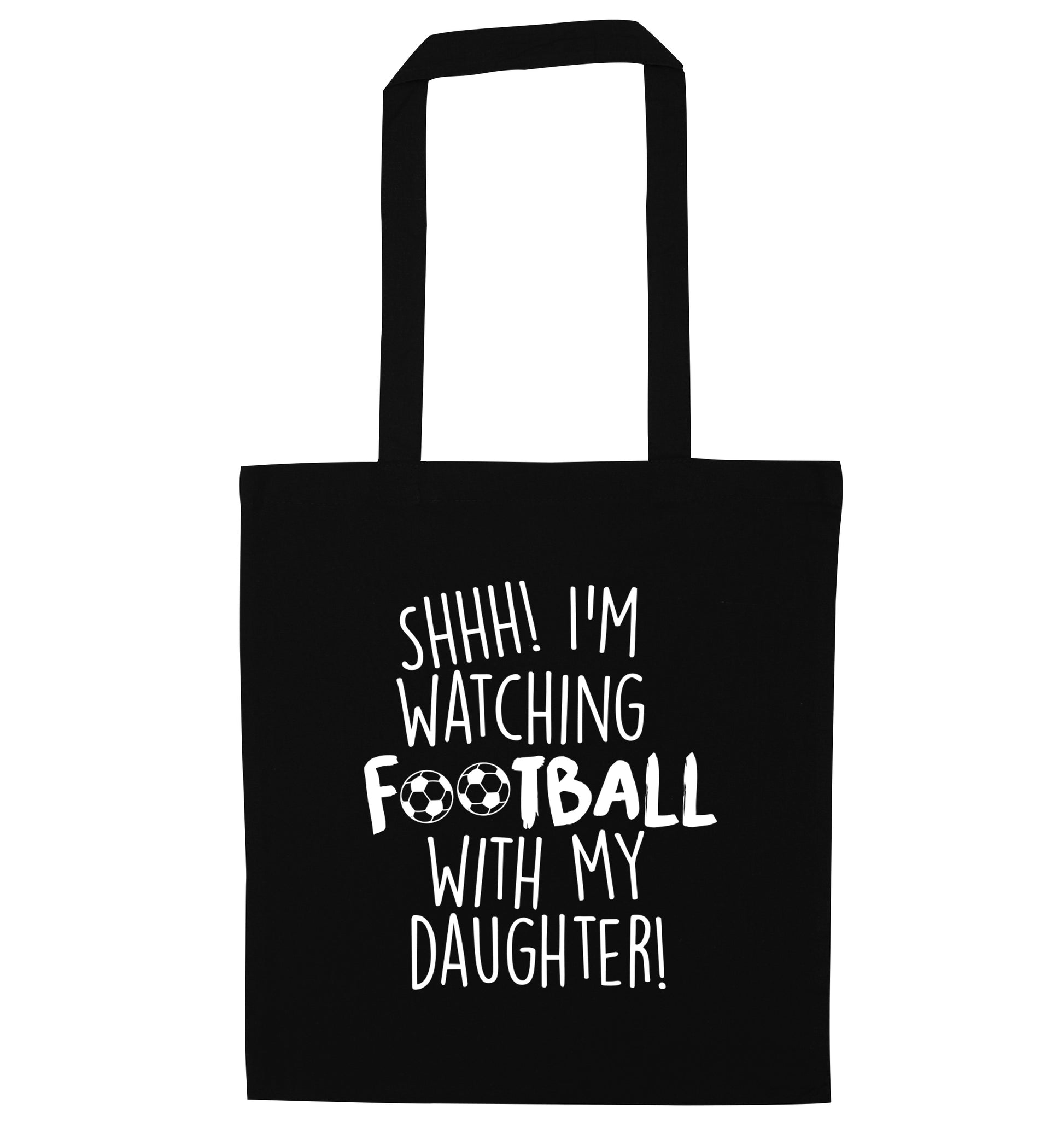 Shhh I'm watching football with my daughter black tote bag