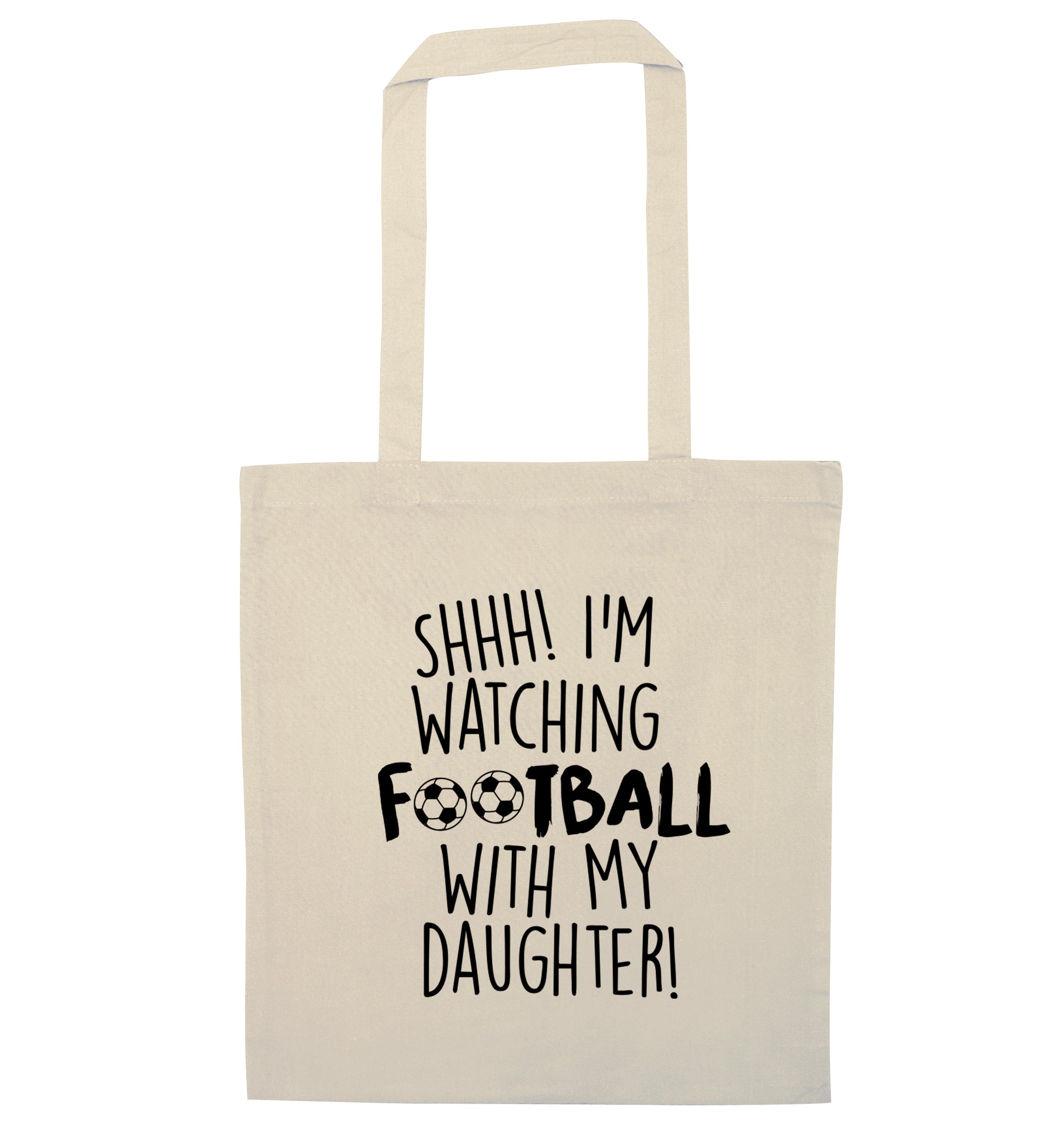 Shhh I'm watching football with my daughter natural tote bag