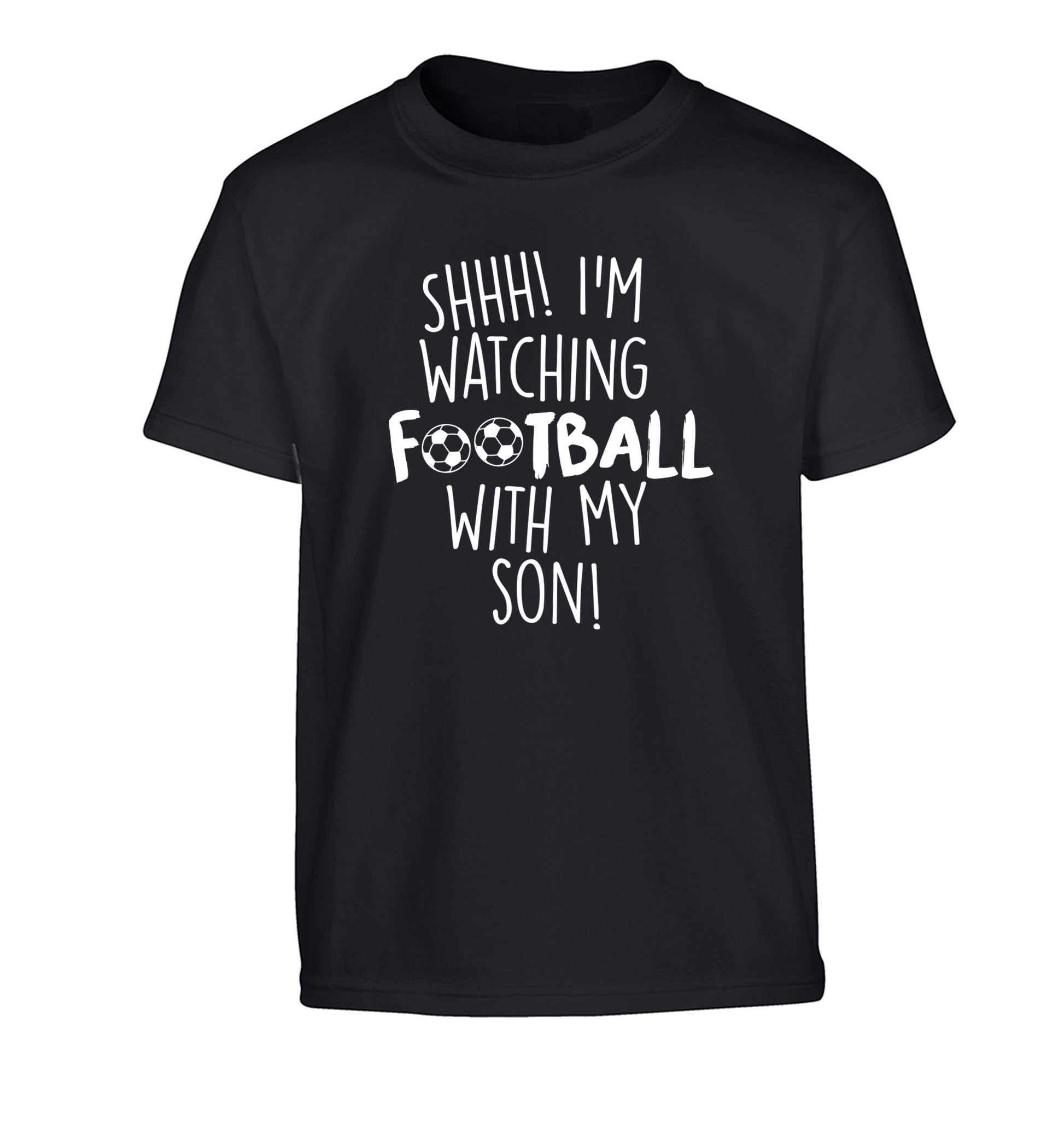 Shhh I'm watching football with my son Children's black Tshirt 12-14 Years