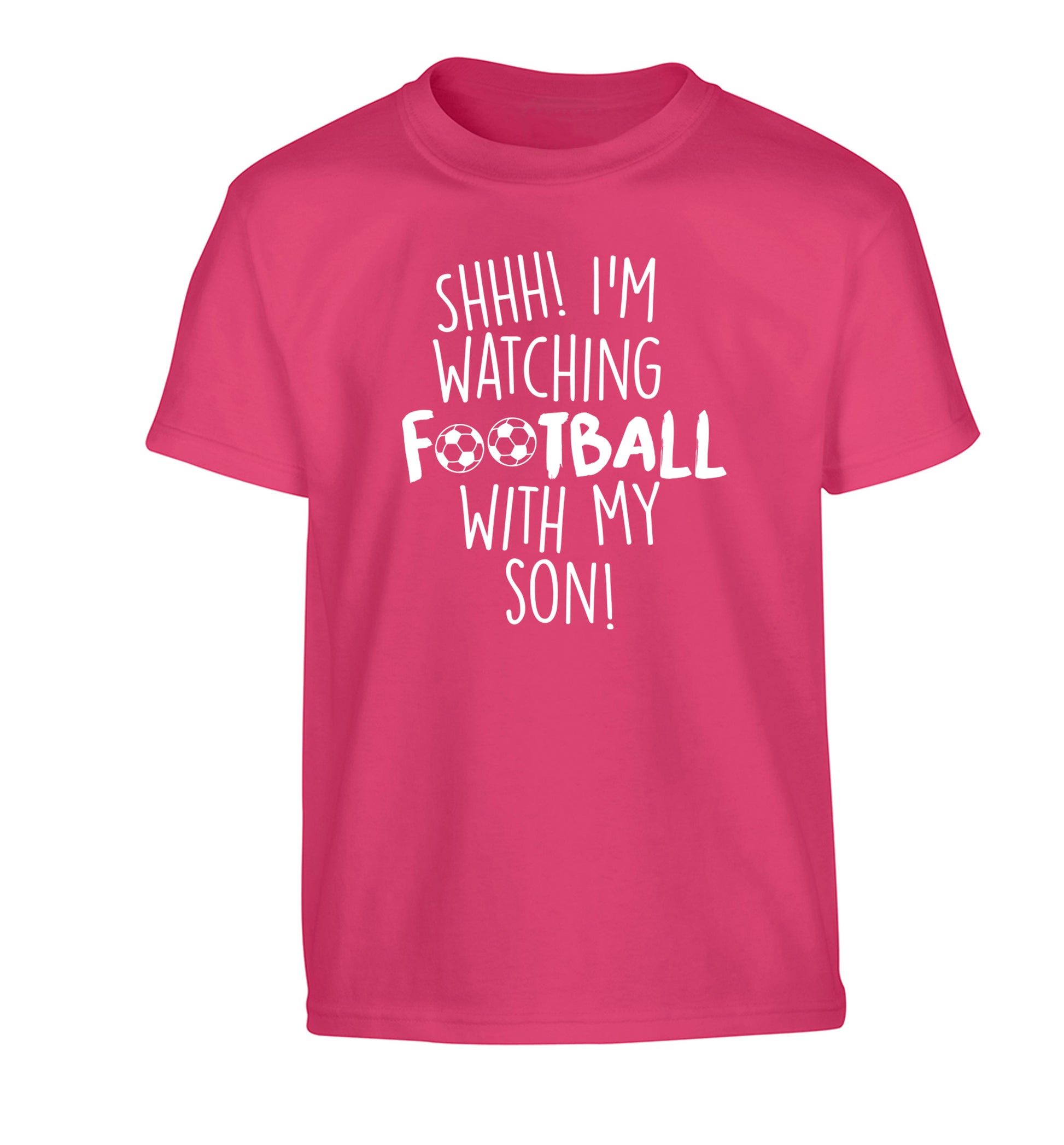 Shhh I'm watching football with my son Children's pink Tshirt 12-14 Years