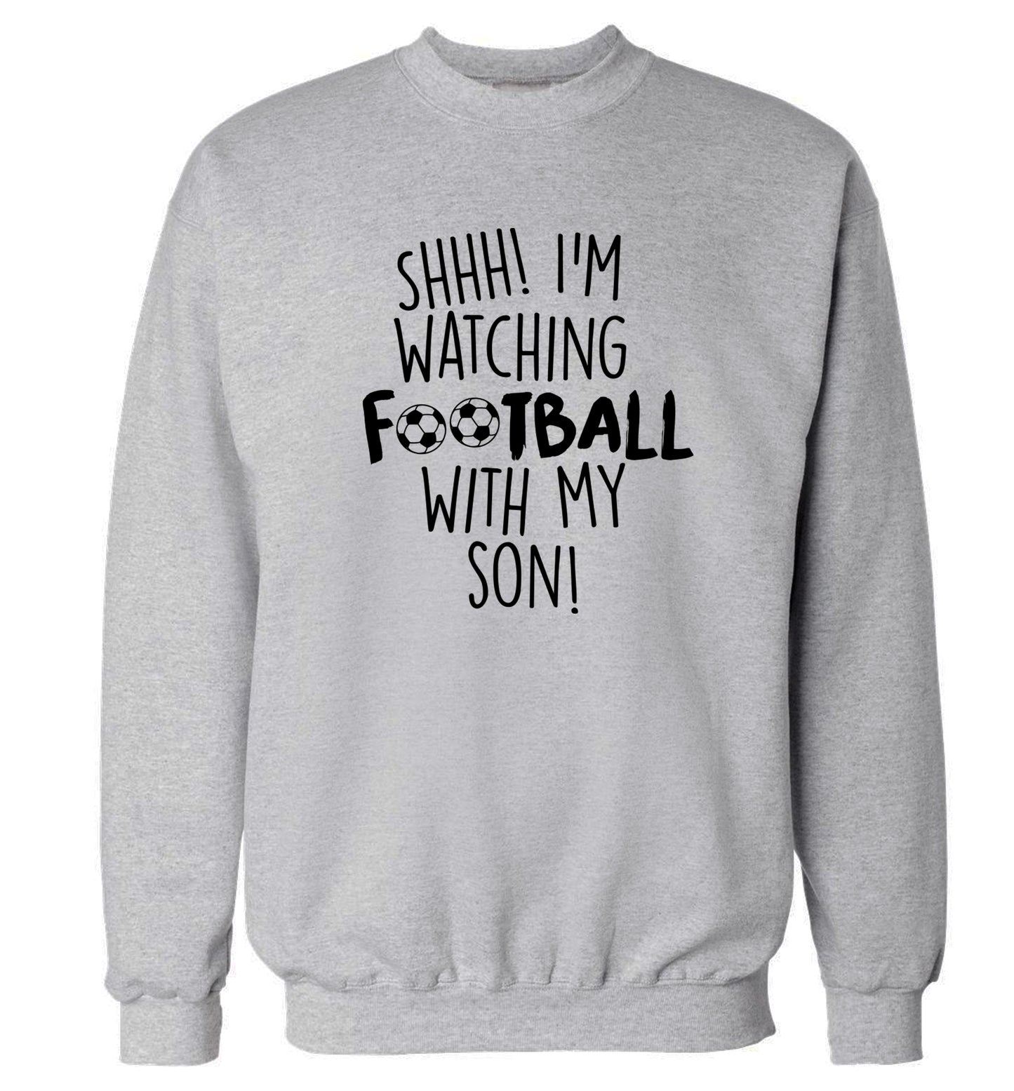 Shhh I'm watching football with my son Adult's unisexgrey Sweater 2XL