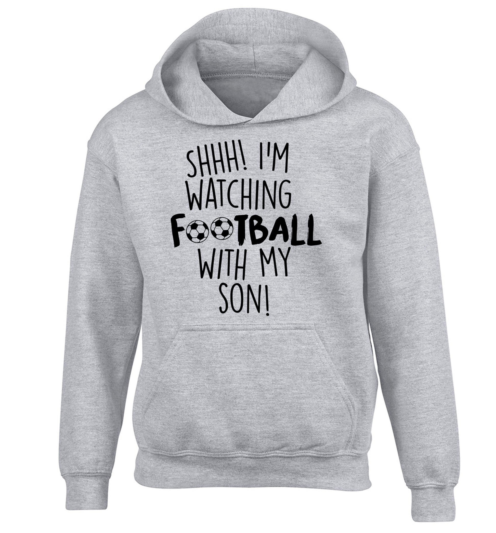 Shhh I'm watching football with my son children's grey hoodie 12-14 Years
