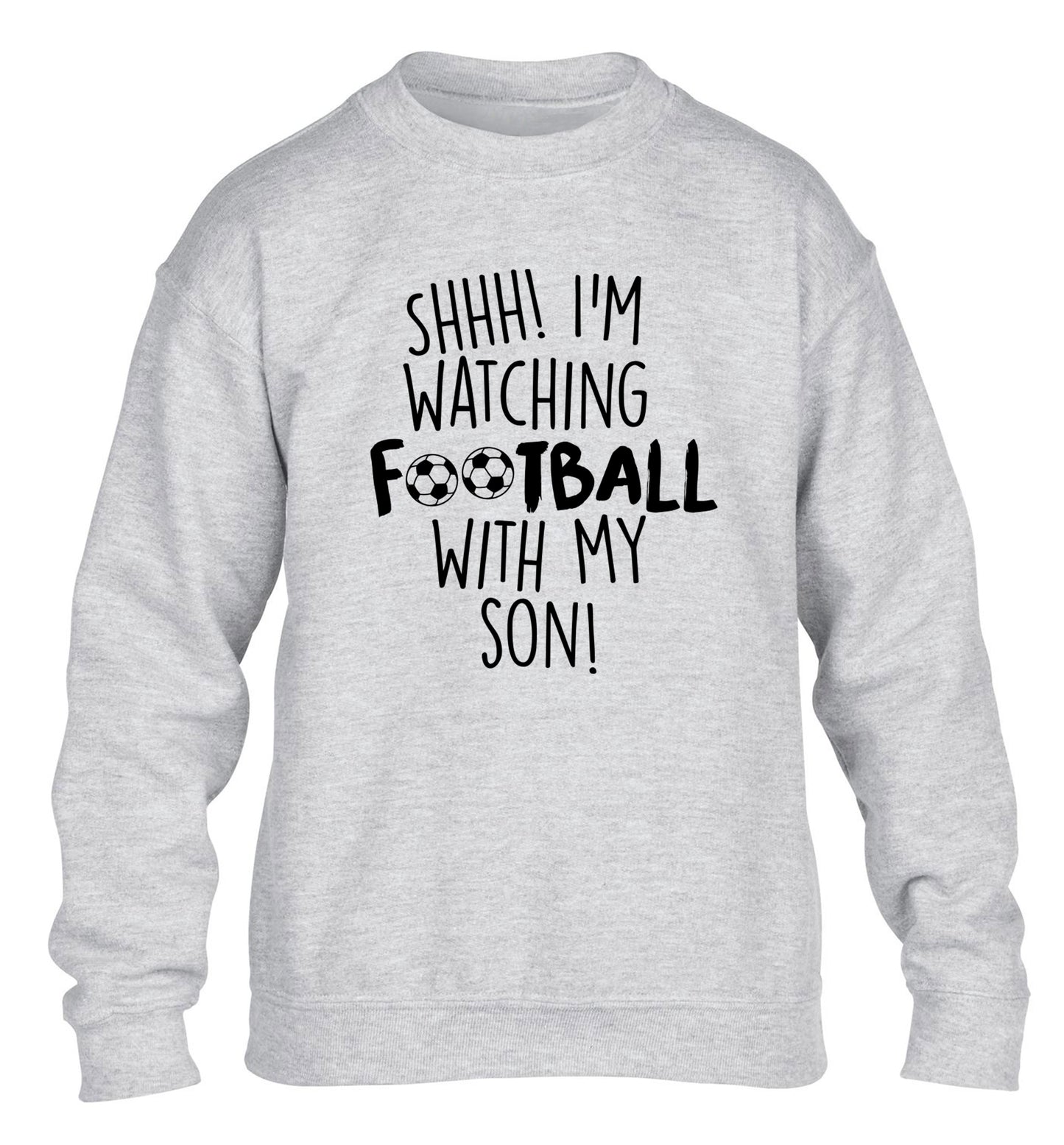 Shhh I'm watching football with my son children's grey sweater 12-14 Years