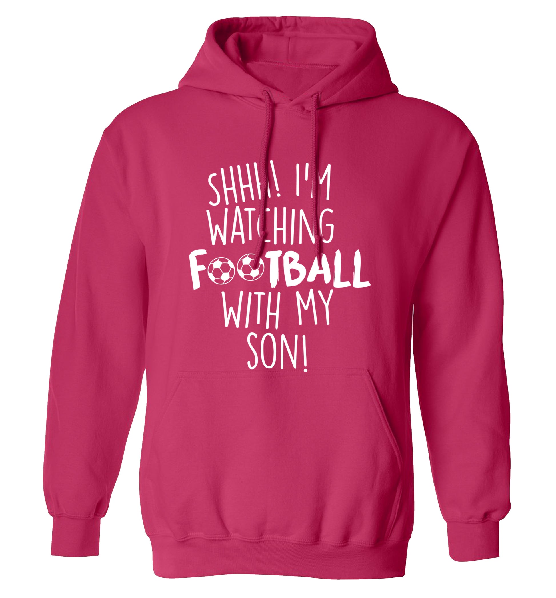 Shhh I'm watching football with my son adults unisexpink hoodie 2XL