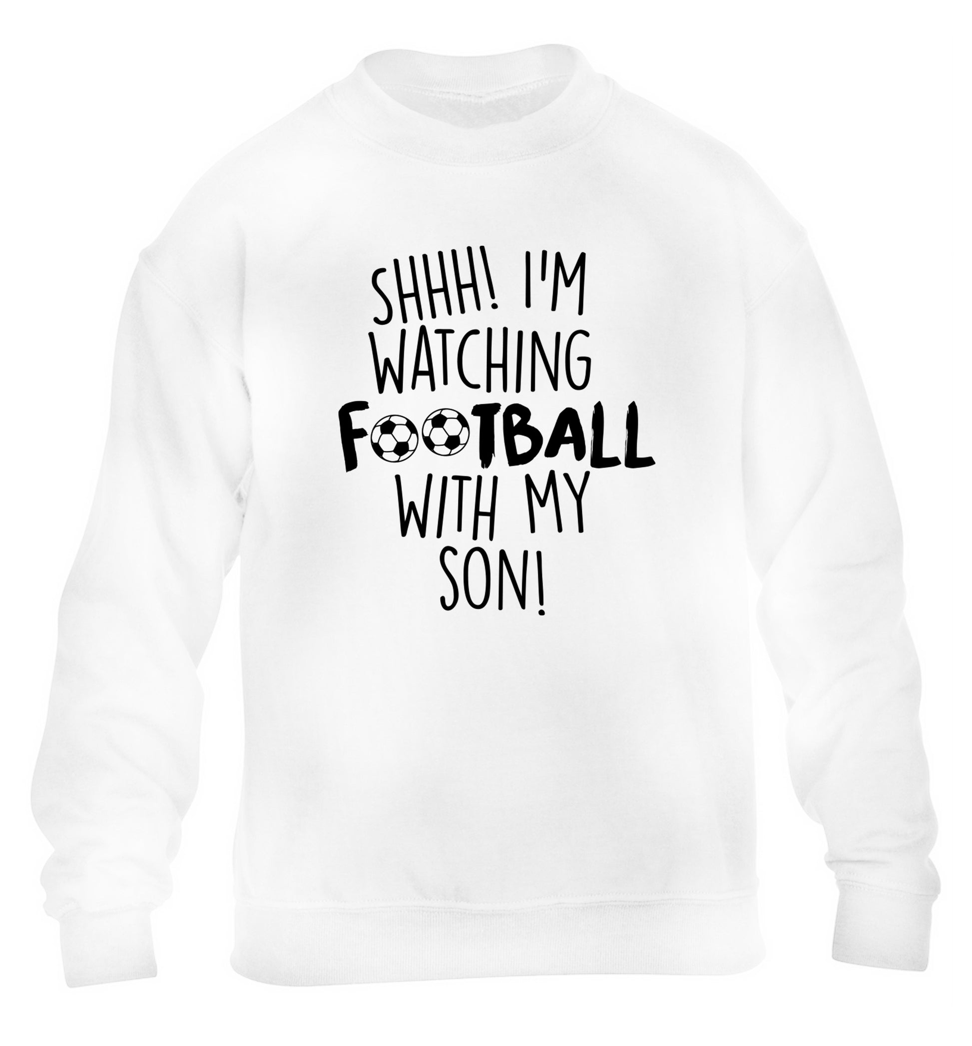 Shhh I'm watching football with my son children's white sweater 12-14 Years