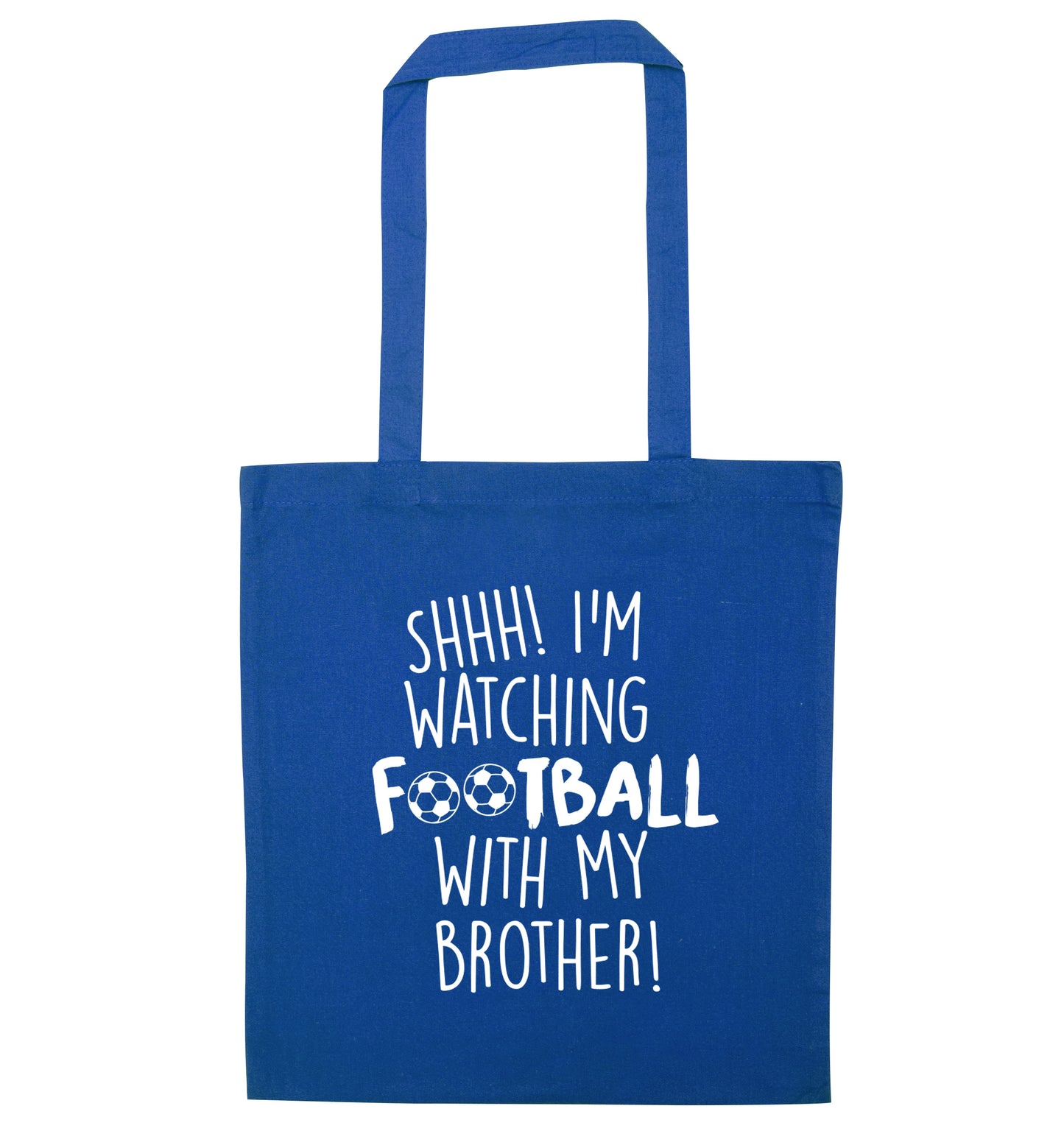 Shhh I'm watching football with my brother blue tote bag