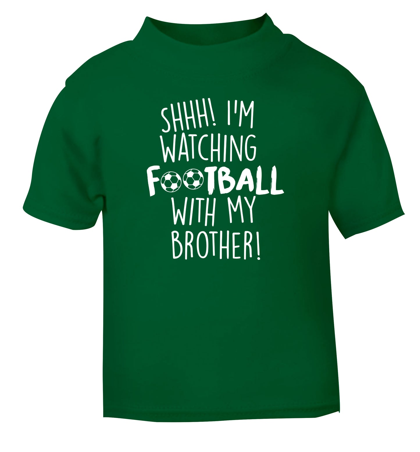 Shhh I'm watching football with my brother green Baby Toddler Tshirt 2 Years