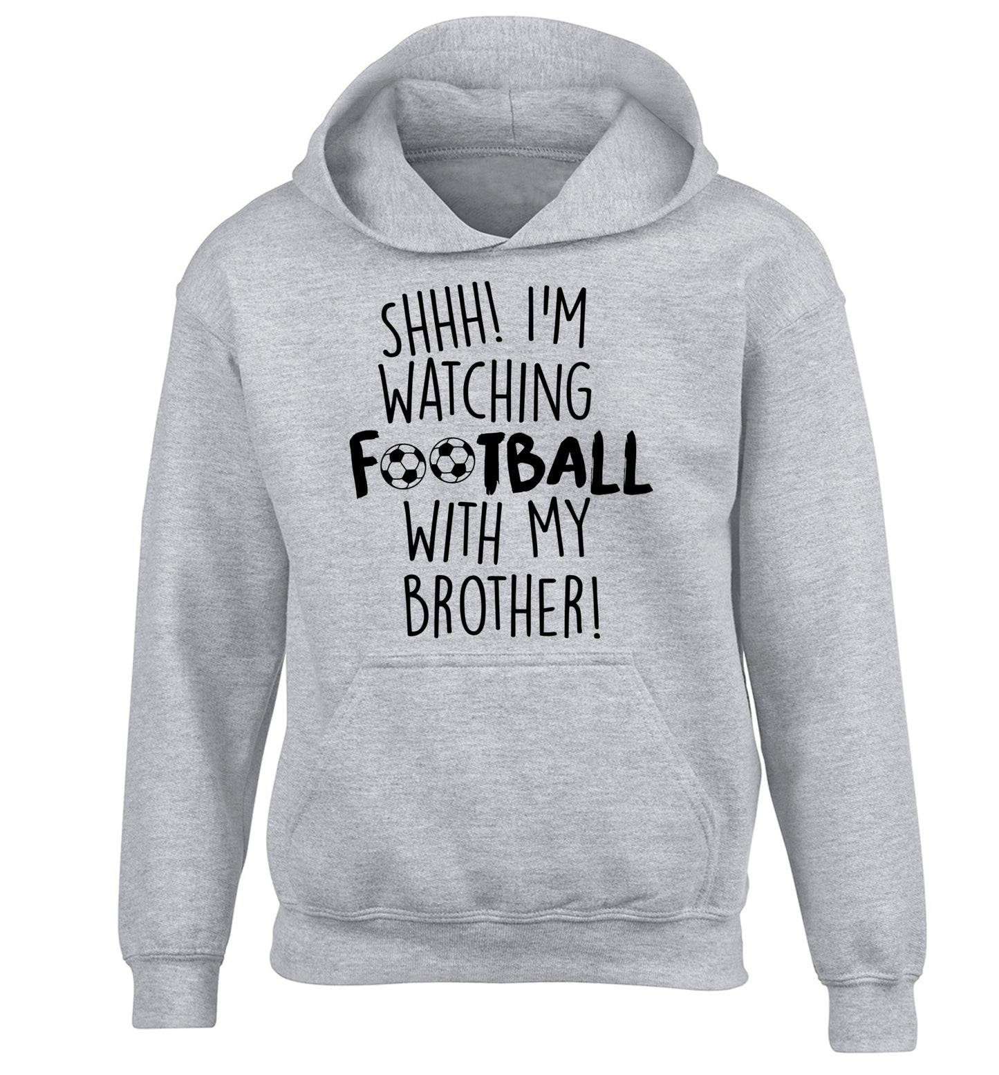 Shhh I'm watching football with my brother children's grey hoodie 12-14 Years