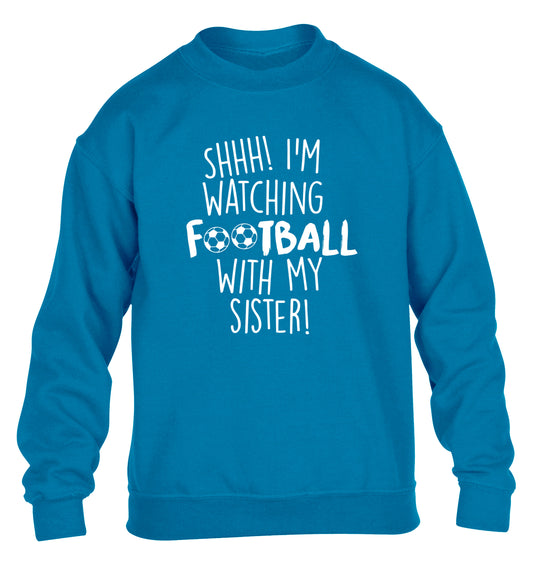 Shhh I'm watching football with my sister children's blue sweater 12-14 Years