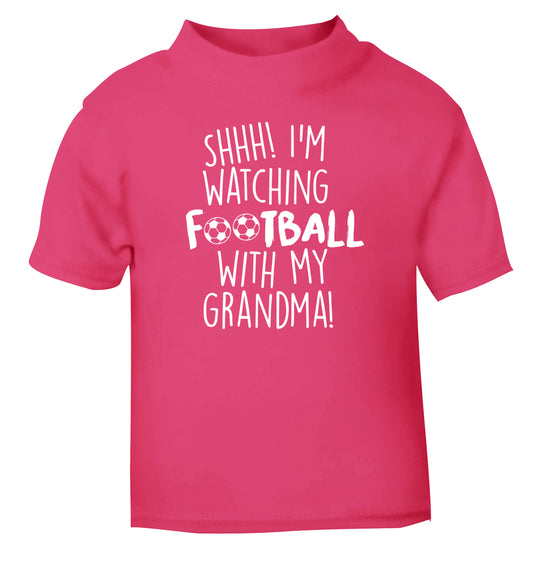 Shhh I'm watching football with my grandma pink Baby Toddler Tshirt 2 Years