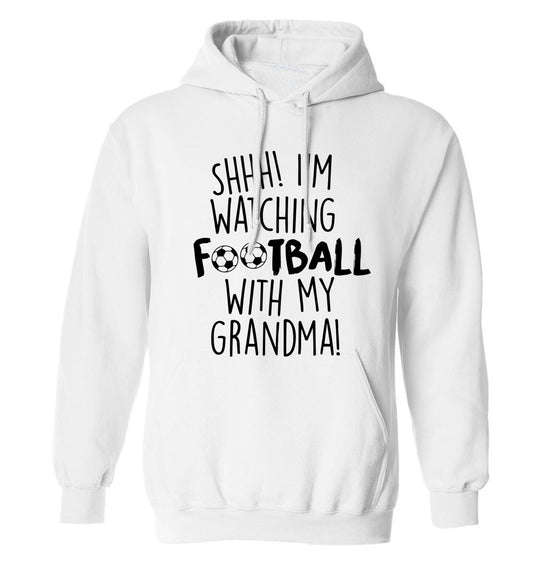 Shhh I'm watching football with my grandma adults unisexwhite hoodie 2XL