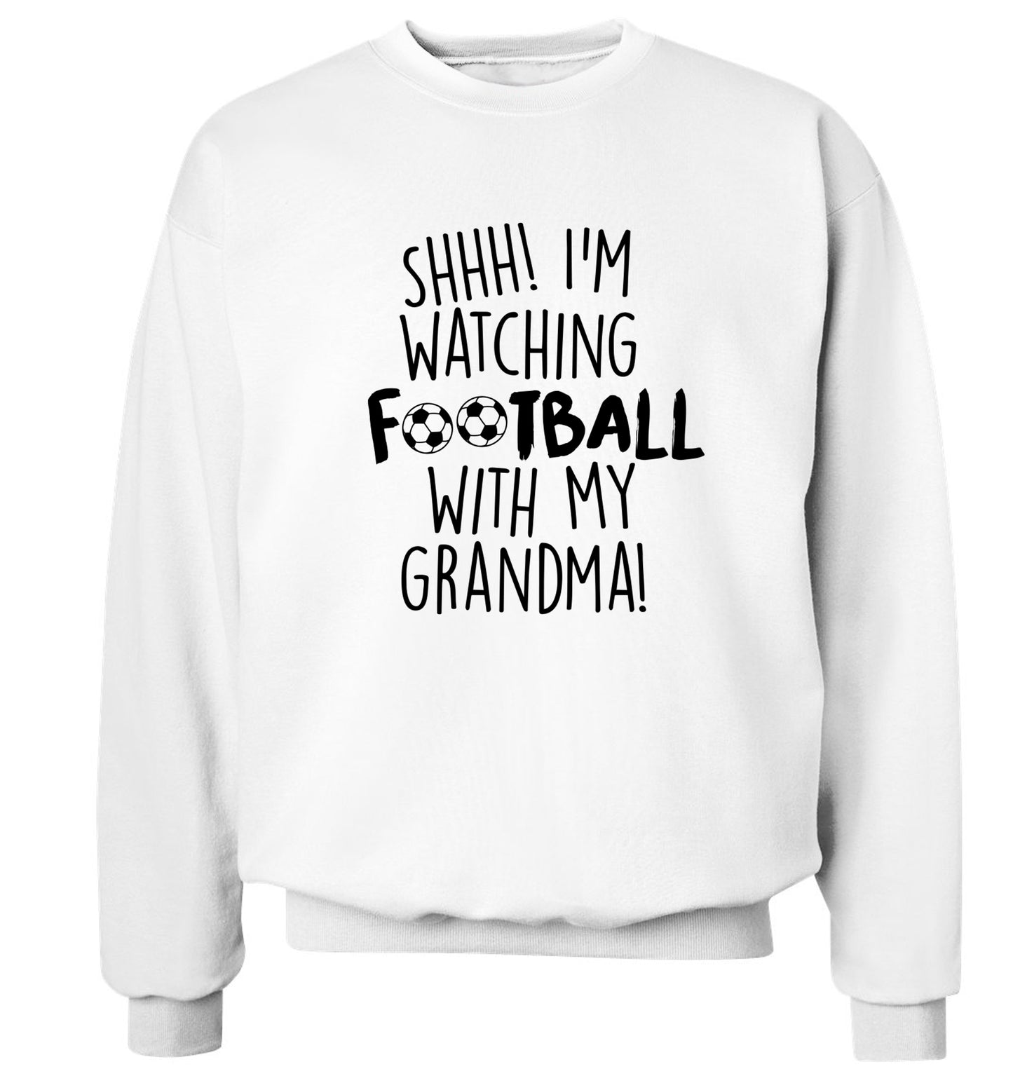 Shhh I'm watching football with my grandma Adult's unisexwhite Sweater 2XL