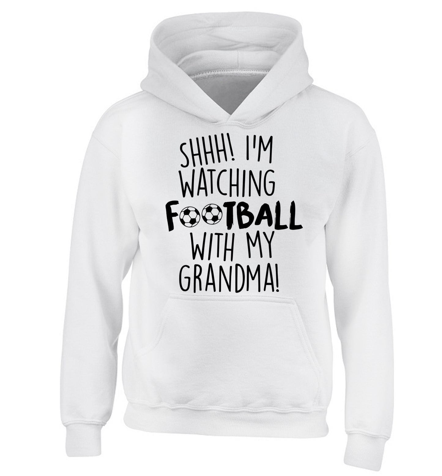 Shhh I'm watching football with my grandma children's white hoodie 12-14 Years