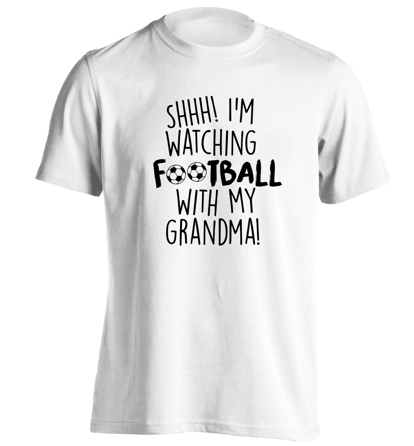 Shhh I'm watching football with my grandma adults unisexwhite Tshirt 2XL