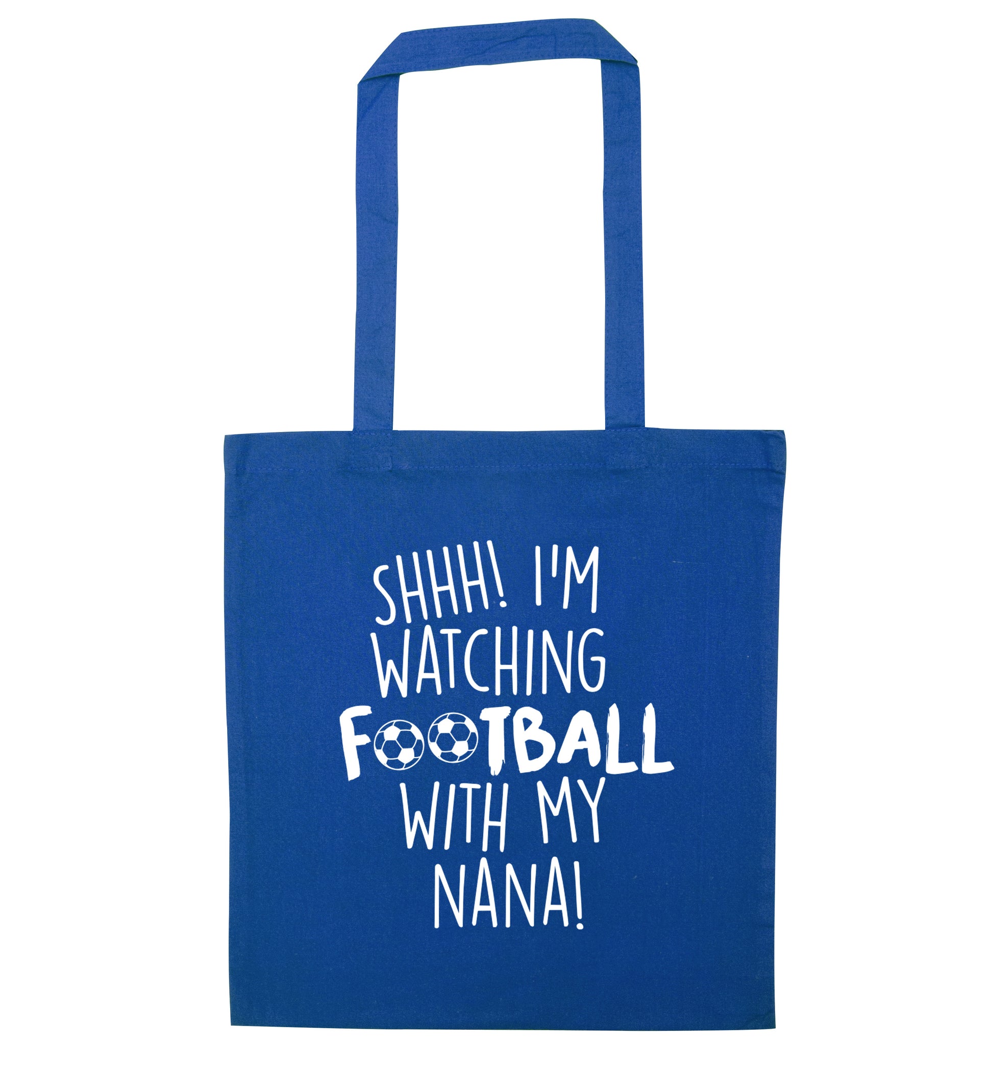 Shhh I'm watching football with my nana blue tote bag
