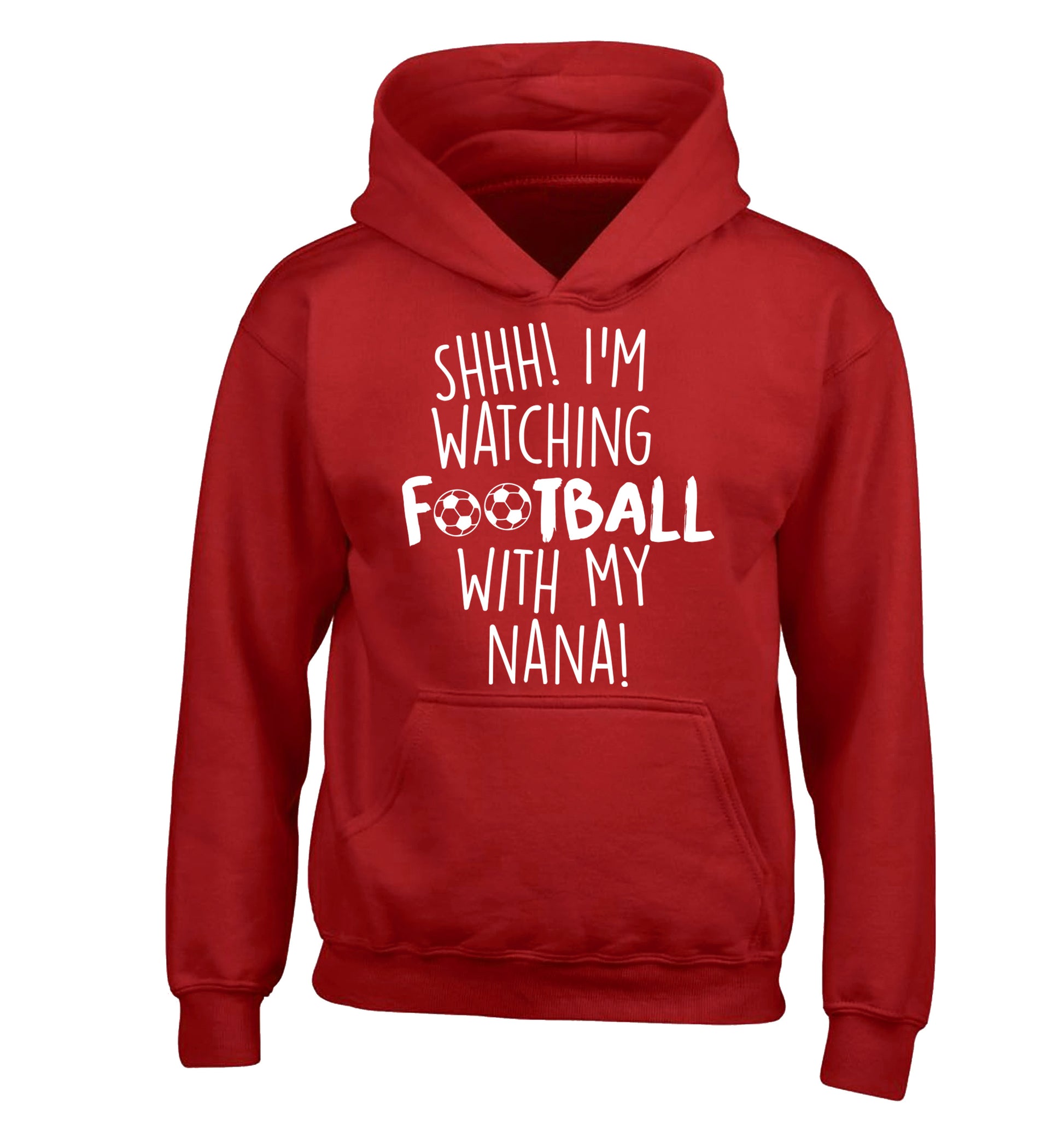 Shhh I'm watching football with my nana children's red hoodie 12-14 Years