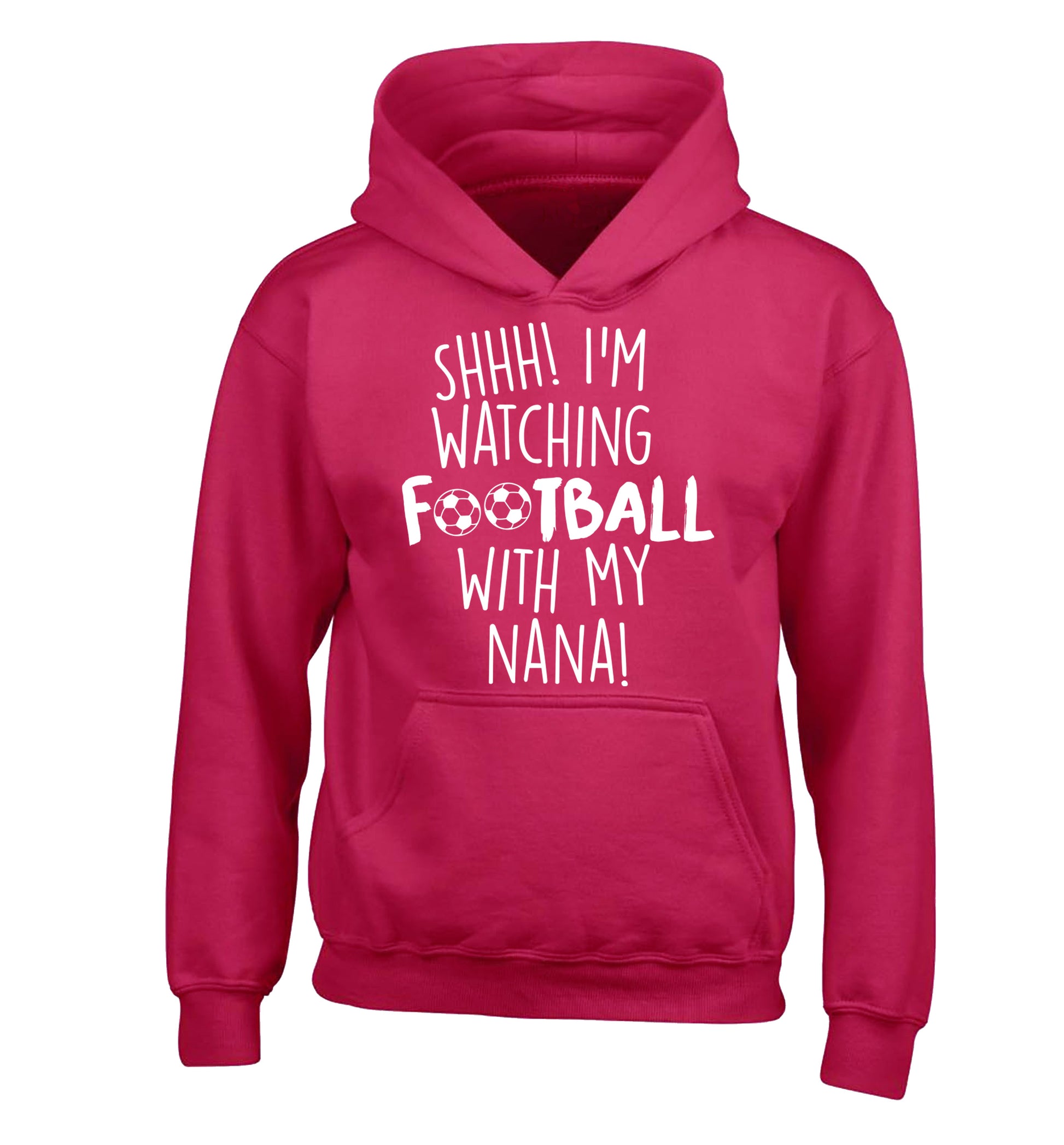 Shhh I'm watching football with my nana children's pink hoodie 12-14 Years