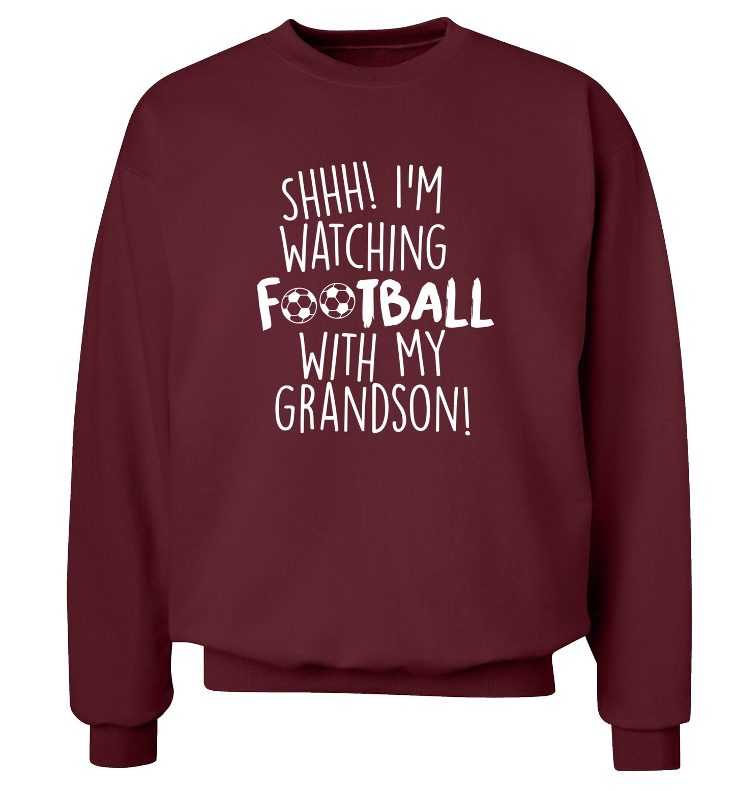 Shhh I'm watching football with my grandson Adult's unisexmaroon Sweater 2XL