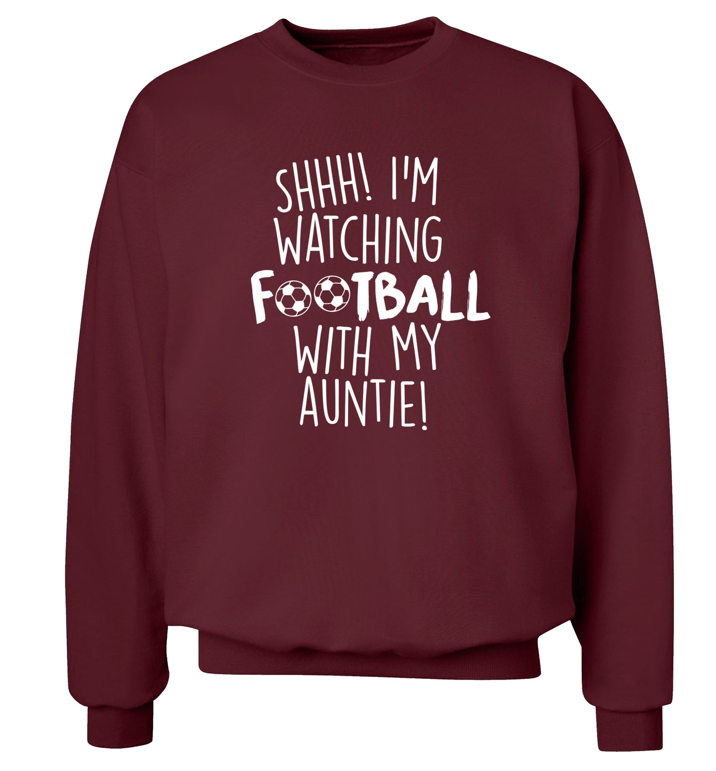Shhh I'm watching football with my auntie Adult's unisexmaroon Sweater 2XL