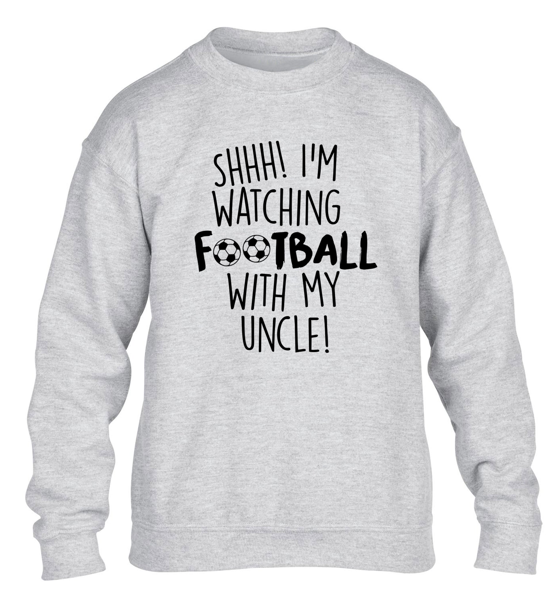 Shhh I'm watching football with my uncle children's grey sweater 12-14 Years